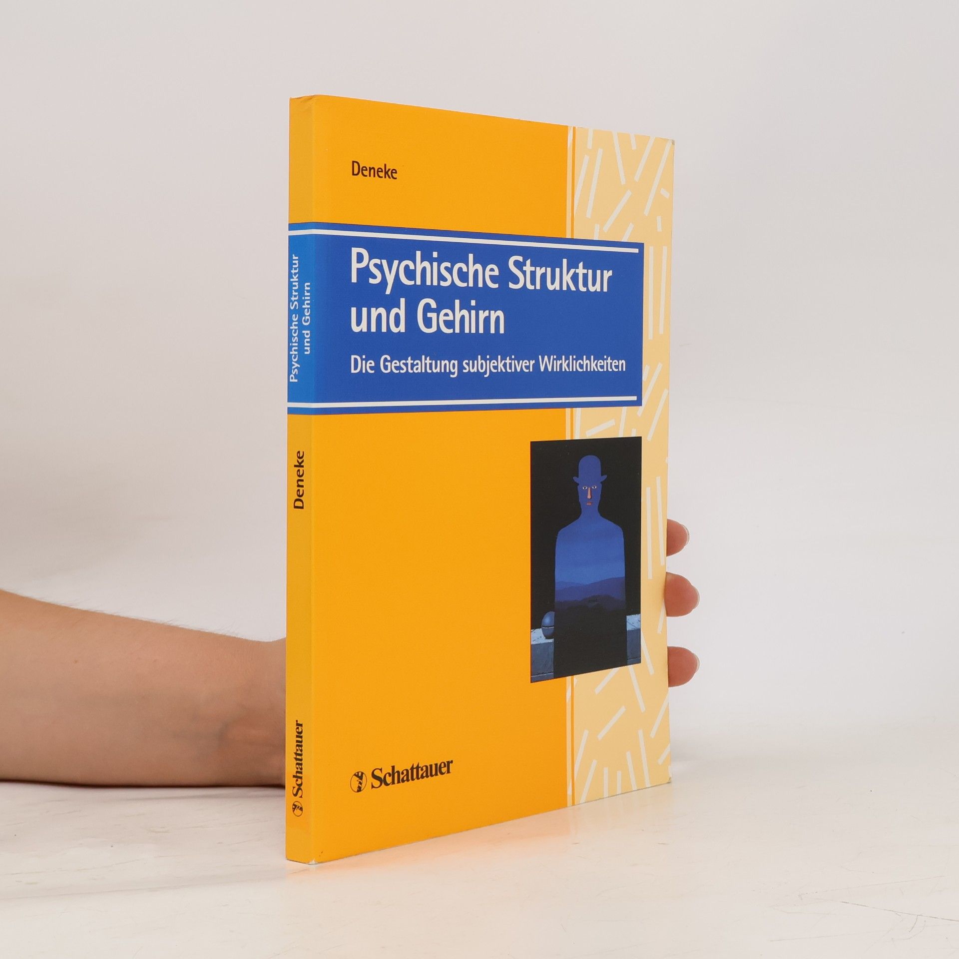 Friedrich-Wilhelm Deneke Psychische Struktur und Gehirn