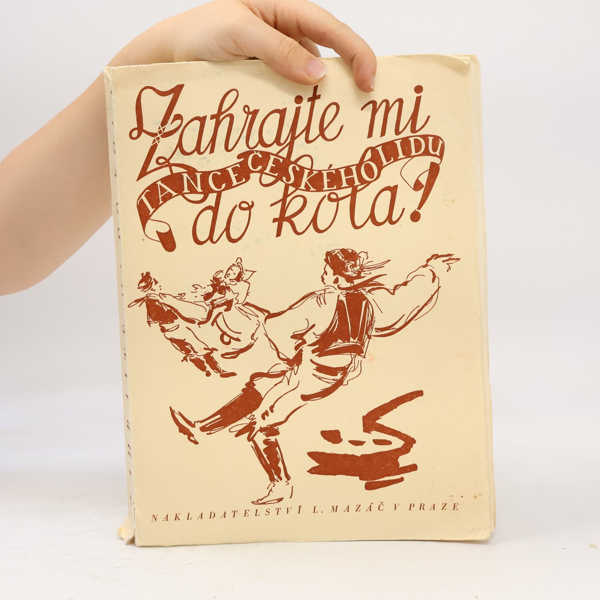 Josef Špičák Zahrajte mi do kola! Tance českého lidu