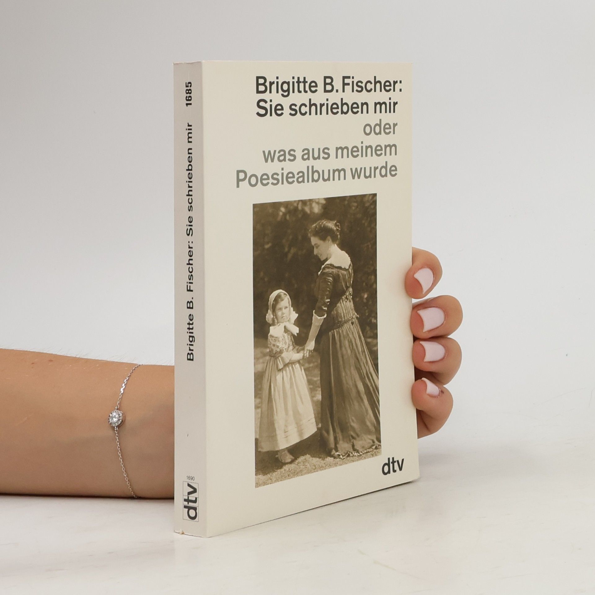 Brigitte Bermann Fischer Sie schrieben mir oder was aus meinem Poesiealbum wurde