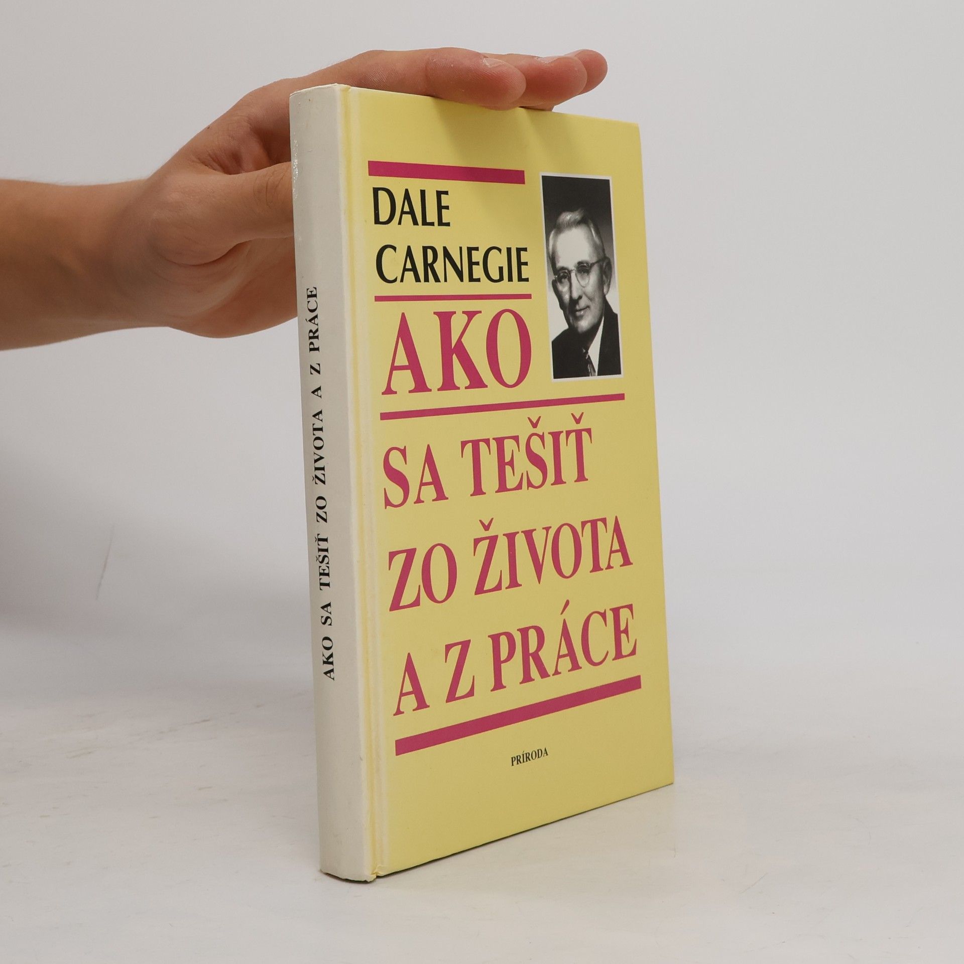 Dale Carnegie Ako sa tešiť zo života a z práce