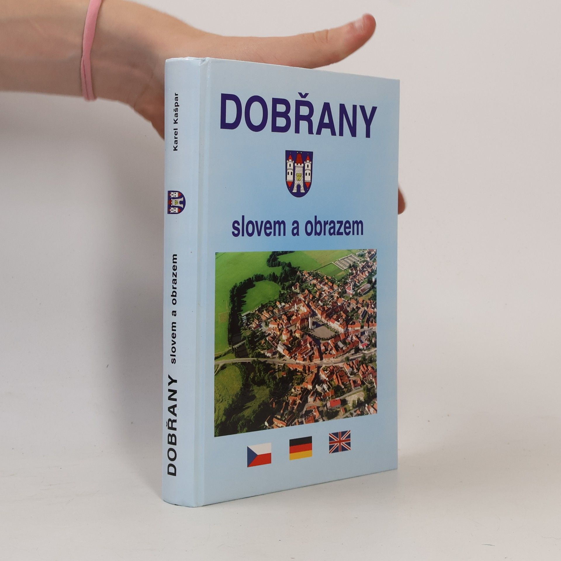 Karel Kašpar Dobřany slovem a obrazem