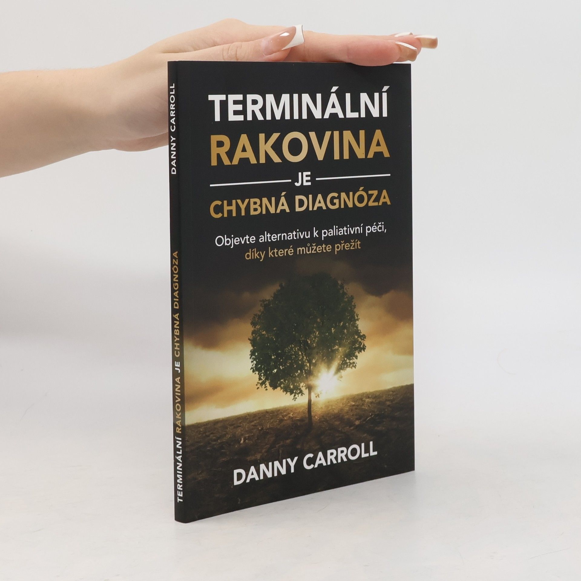 Danny Carroll Terminální rakovina je chybná diagnóza