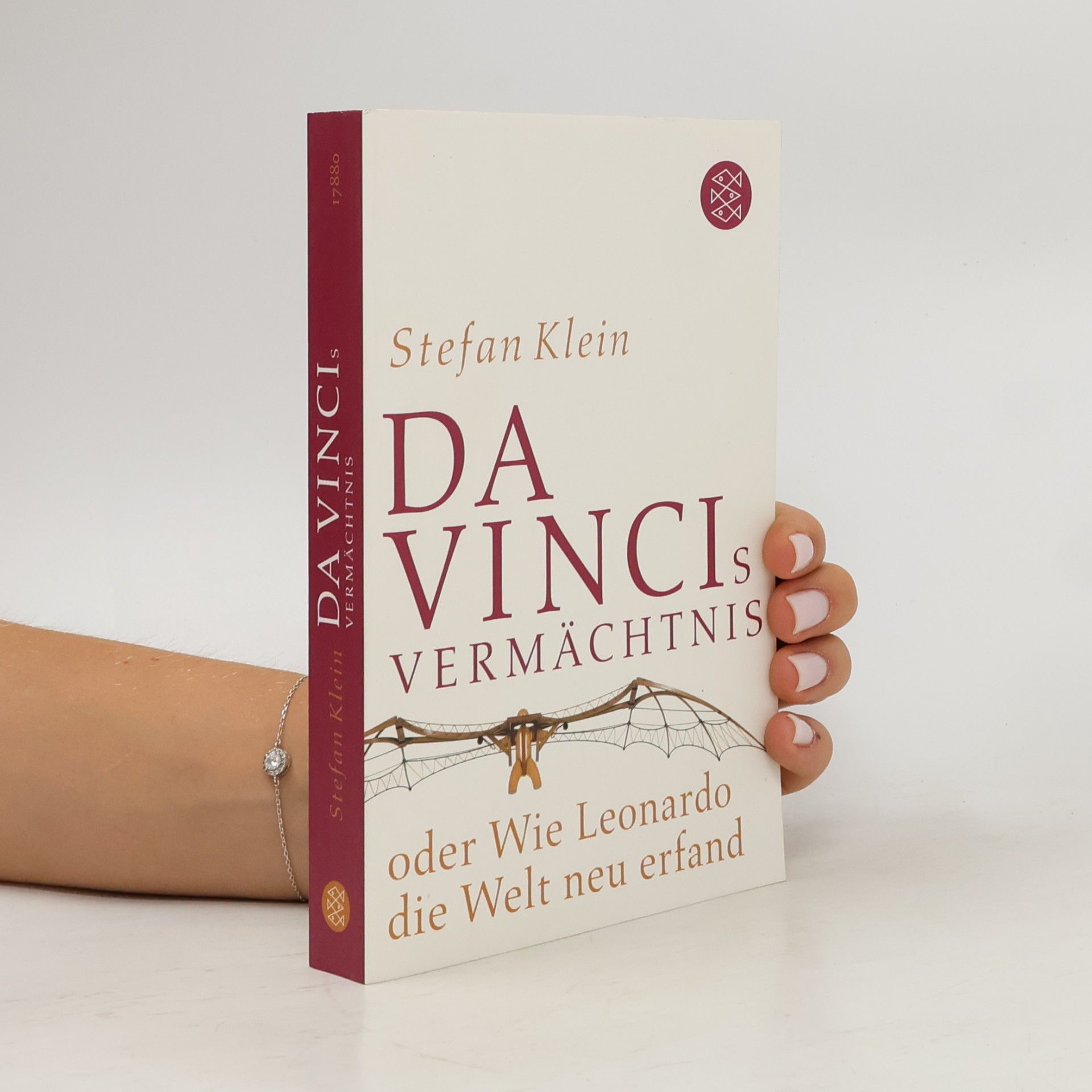 Stefan Klein Da Vincis Vermächtnis oder wie Leonardo die Welt neu erfand