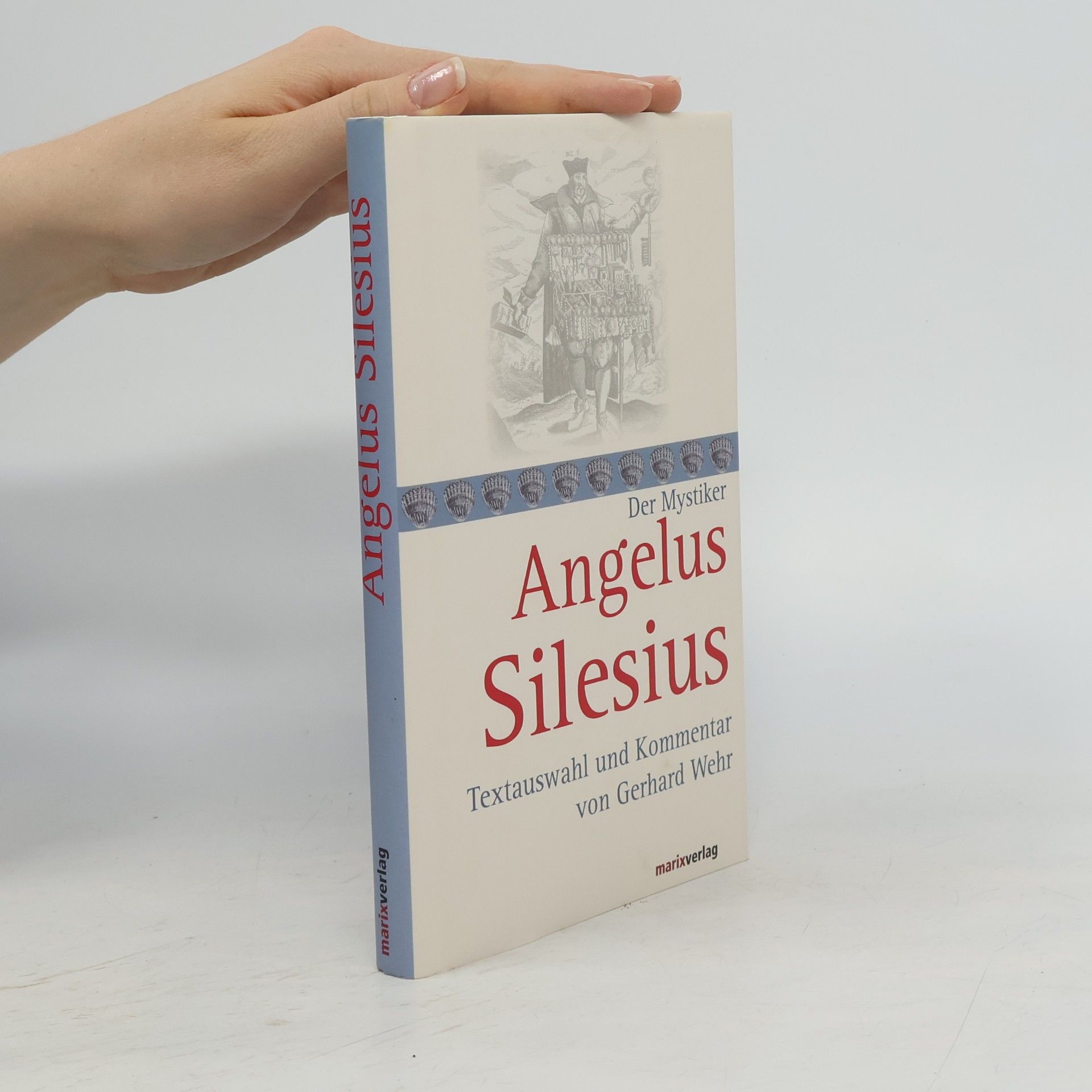 Angelus Silesius Angelus Silesius, der Mystiker