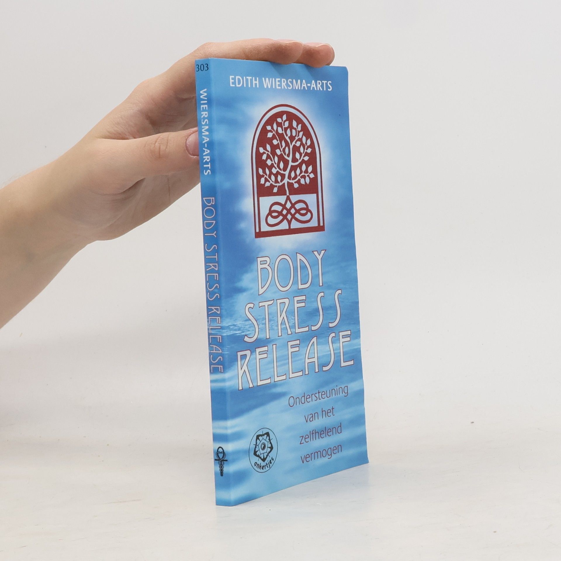 Edith Wiersma-Arts Ankertjesserie - 303: Body Stress Release