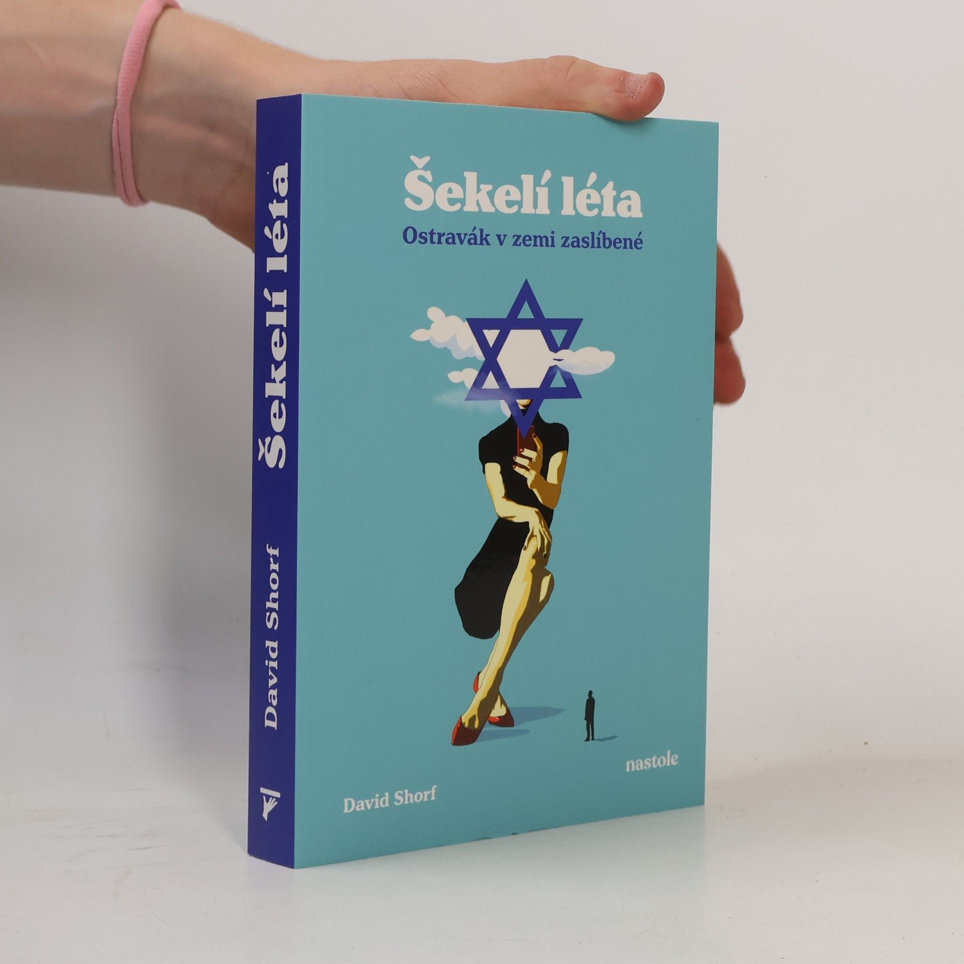 David Shorf Šekelí léta. Ostravák v zemi zaslíbené