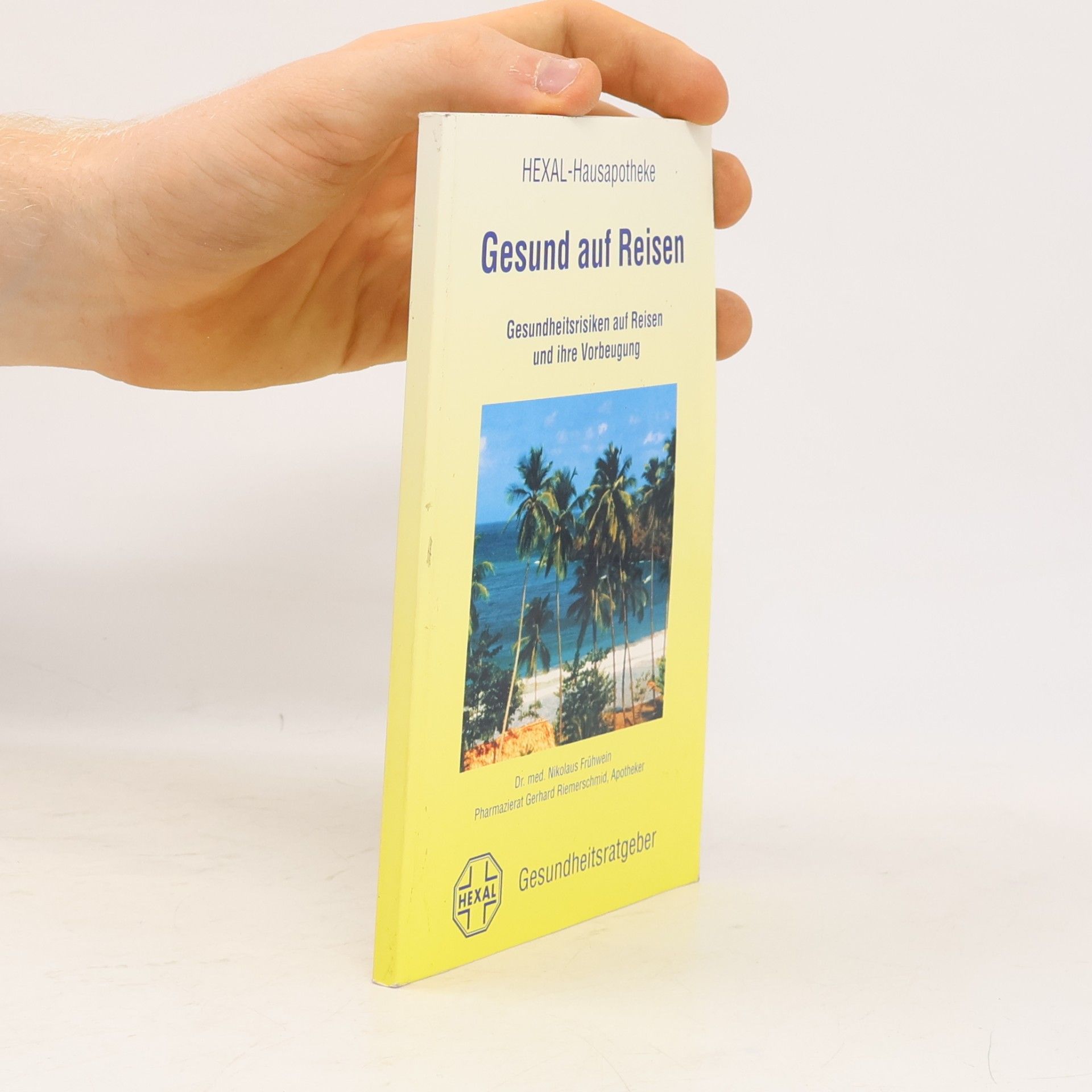 Gerhard Riemerschmid Hexal-Hausapotheke: Gesund auf Reisen