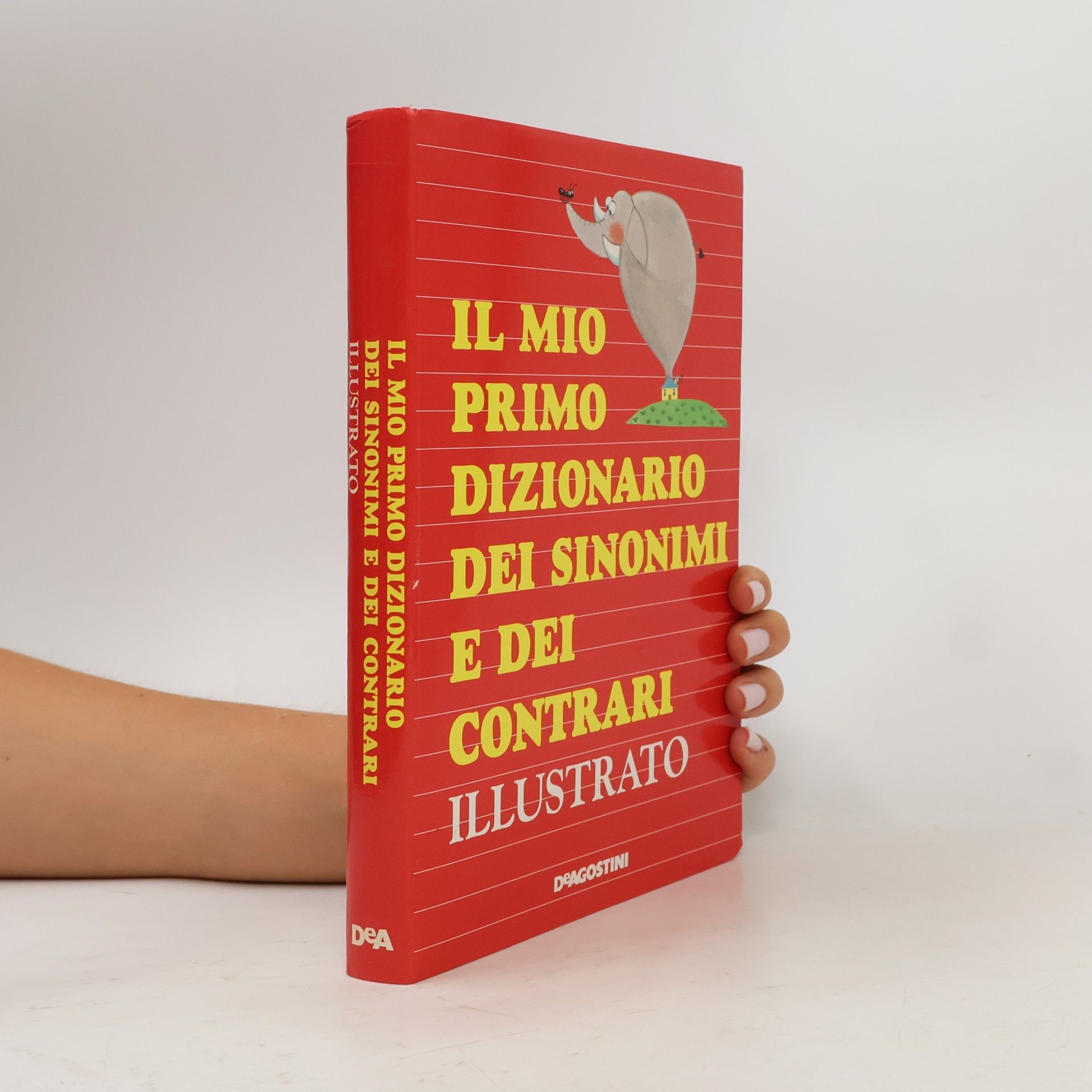 Collectif d'auteurs Grandi opere per piccoli lettori: Il mio primo dizionario dei sinonimi e dei contrari illustrato
