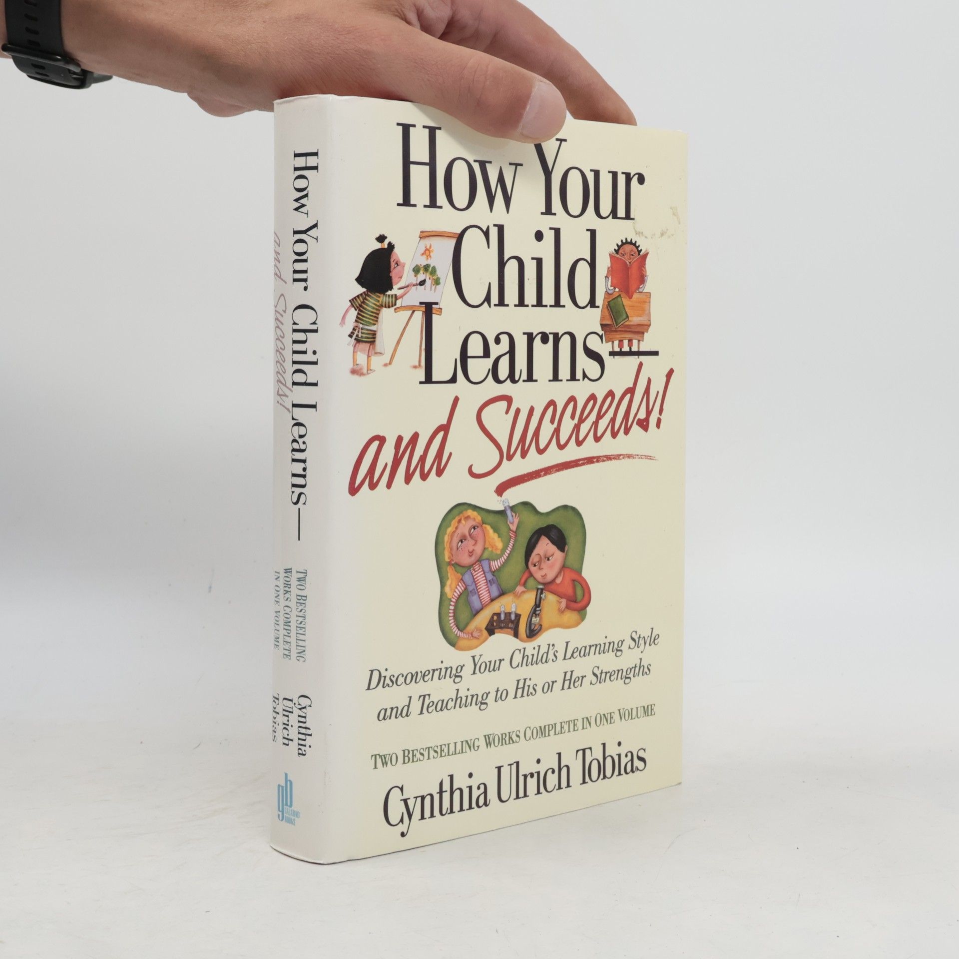 Cynthia Ulrich Tobias How Your Child Learns and Succeeds!