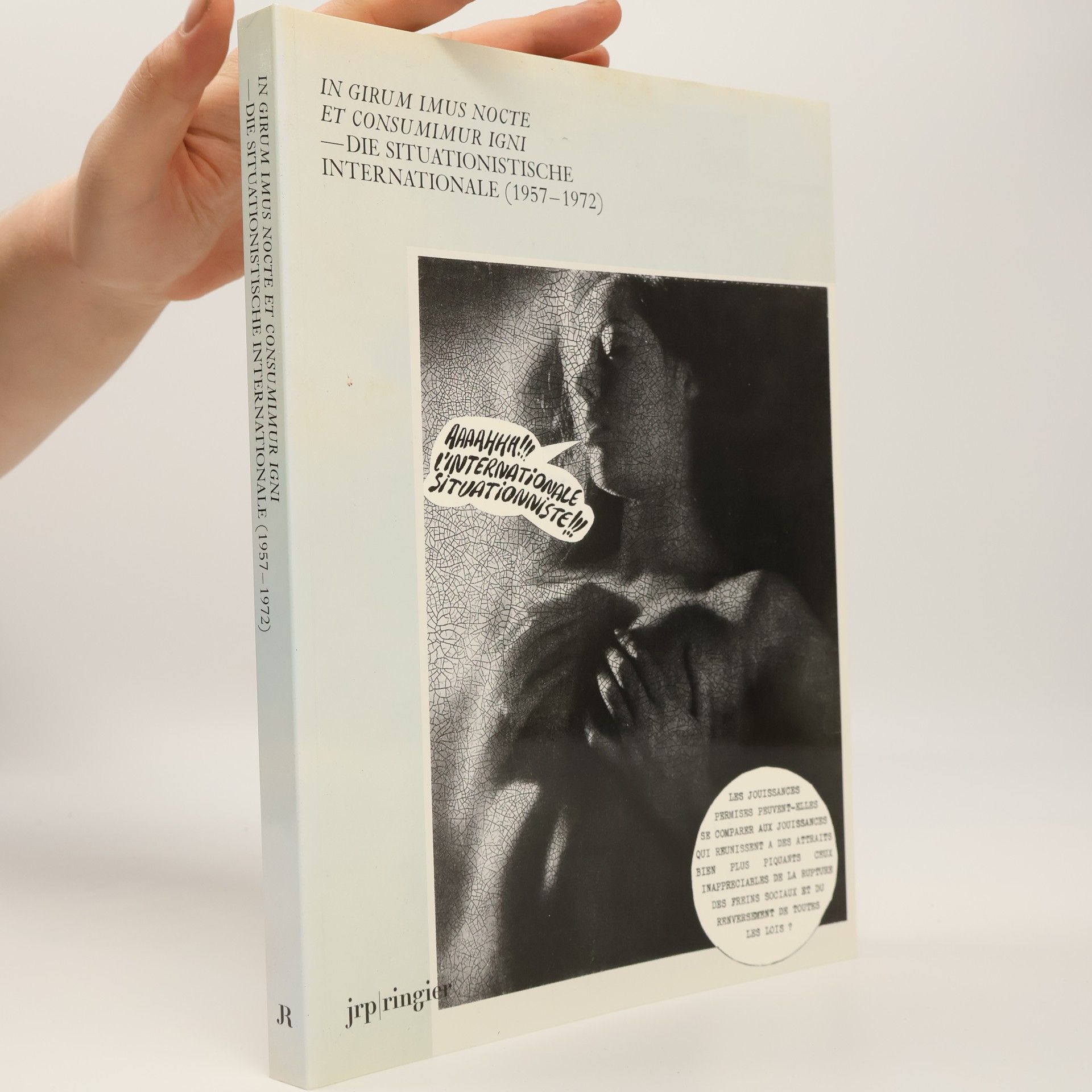 In girum imus nocte et consumimur igni - die situationistische Internationale (1957 - 1972)