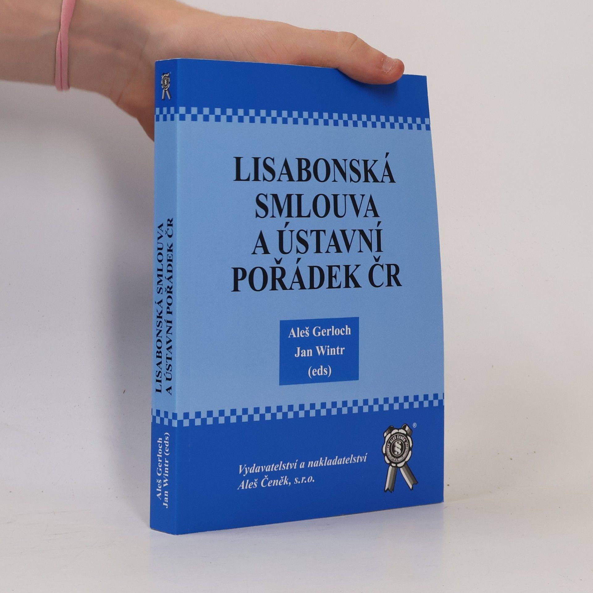 Aleš Gerloch Lisabonská smlouva a ústavní pořádek v ČR