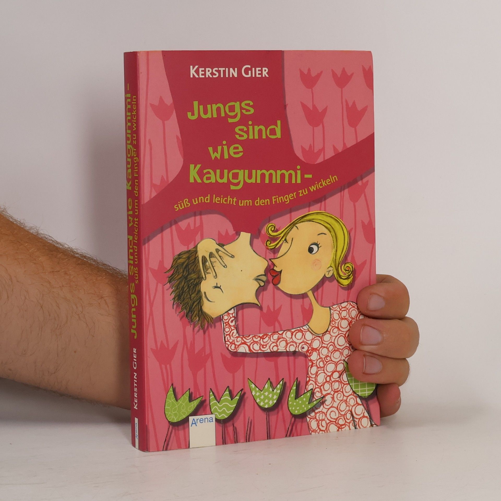 Kerstin Gier Jungs sind wie Kaugummi - süß und leicht um den Finger zu wickeln