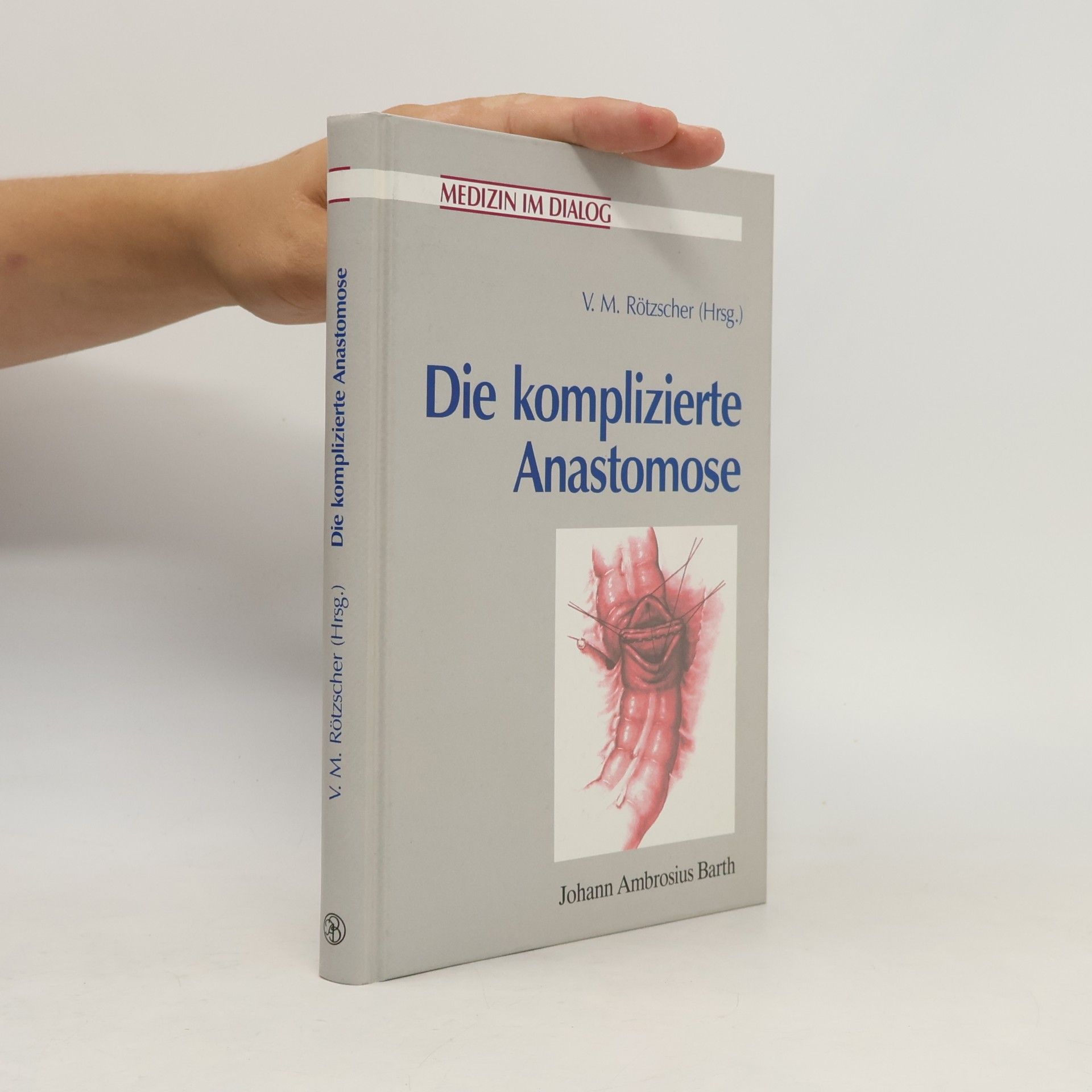 Volker M. Rötzscher Die komplizierte Anastomose