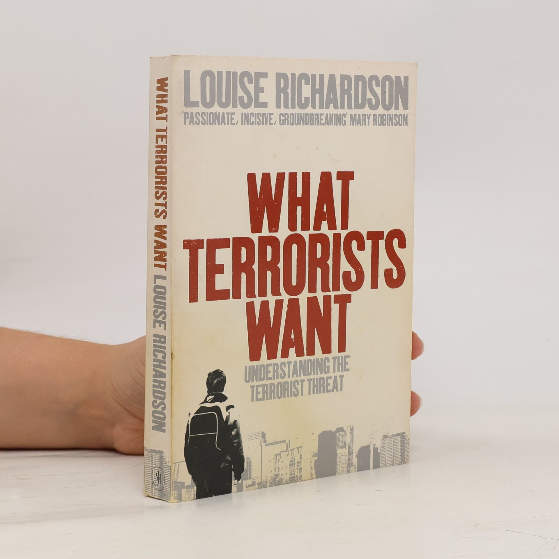 Louise Richardson-Self What Terrorists Want - Understanding the Enemy, Containing the Threat (06) by Richardson, Louise [Paperback (2007)]