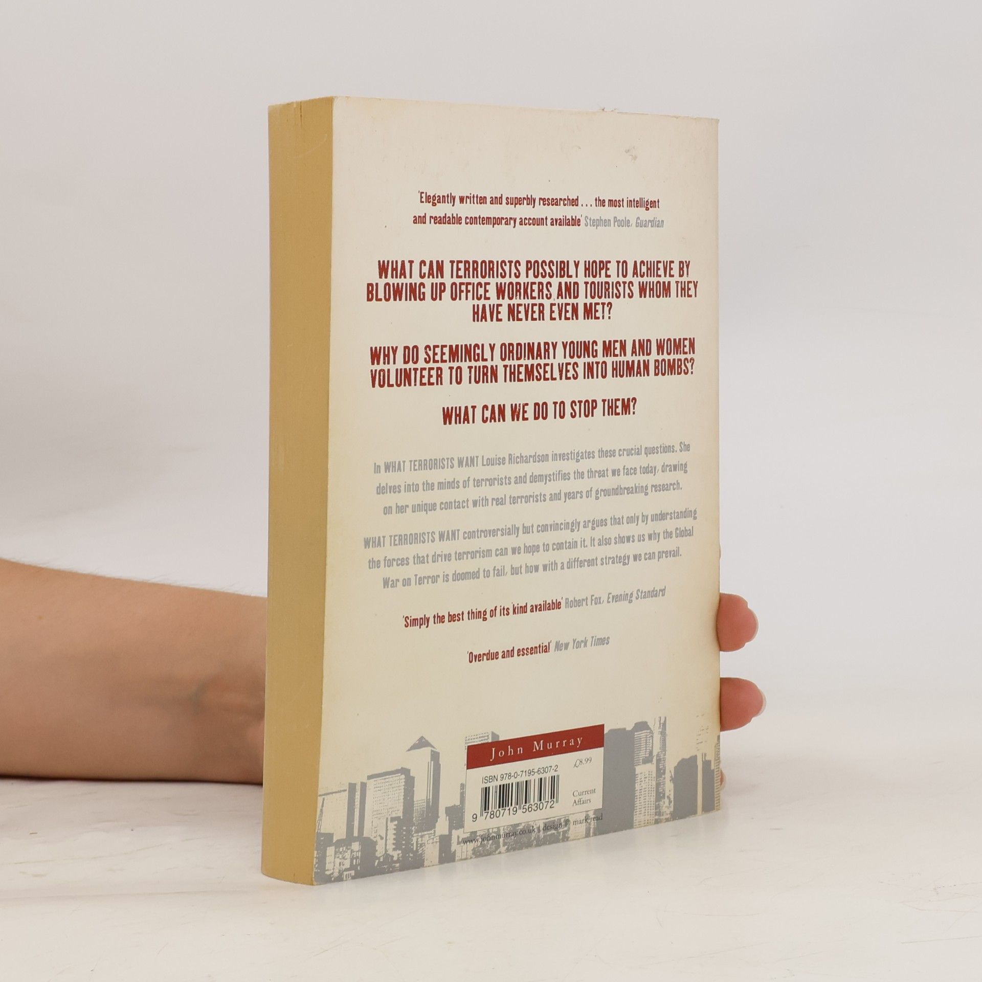 Louise Richardson What Terrorists Want - Understanding the Enemy, Containing the Threat (06) by Richardson, Louise [Paperback (2007)]