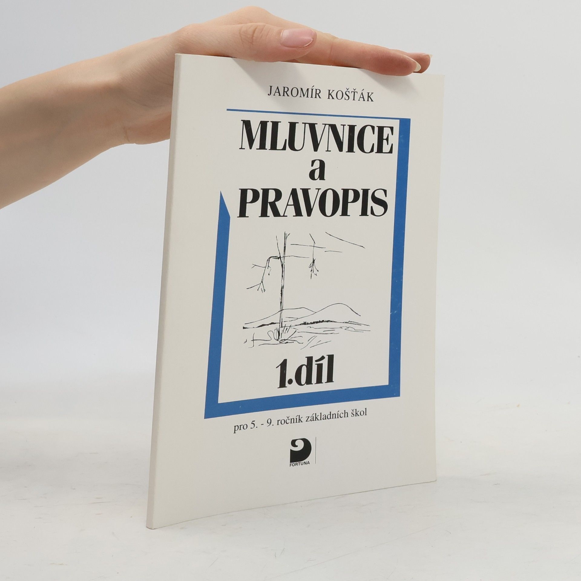 Mluvnice a pravopis pro 5. - 9. ročník základních škol. 1. díl