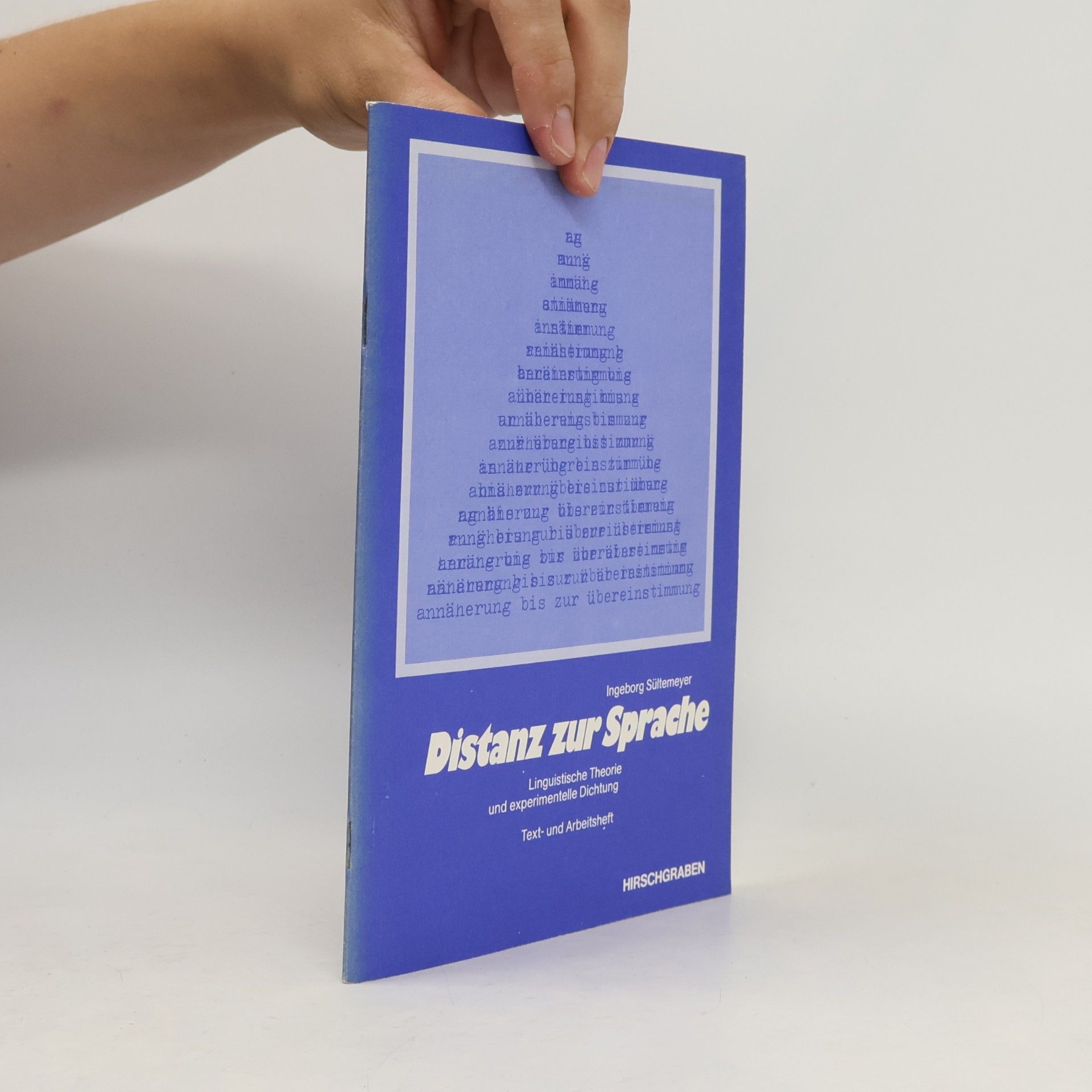 Distanz zur Sprache. Linguistische Theorie und experimentelle Dichtung. Text- und Arbeitsheft