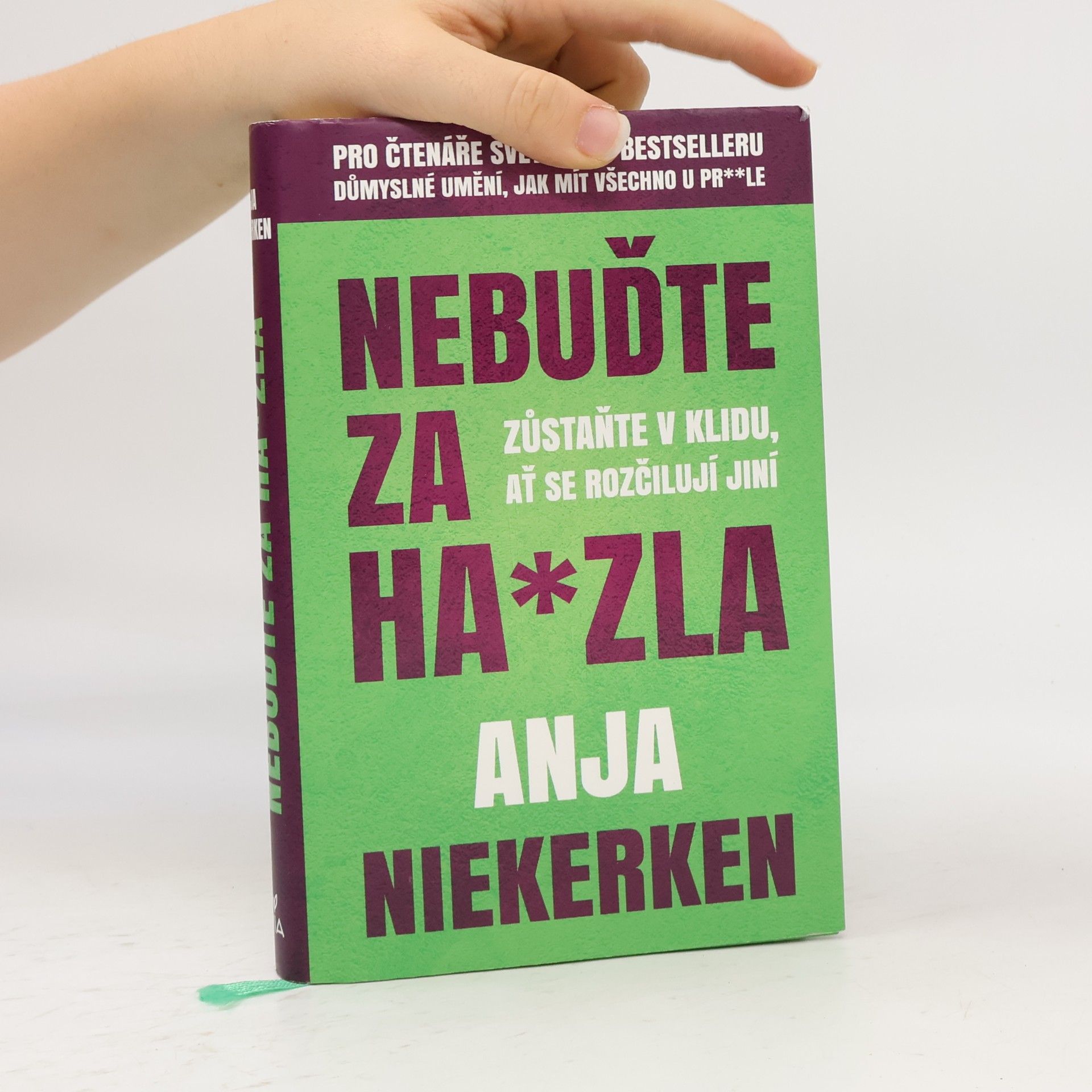 Nebuďte za ha*zla : zůstaňte v klidu, ať se rozčilují jiní
