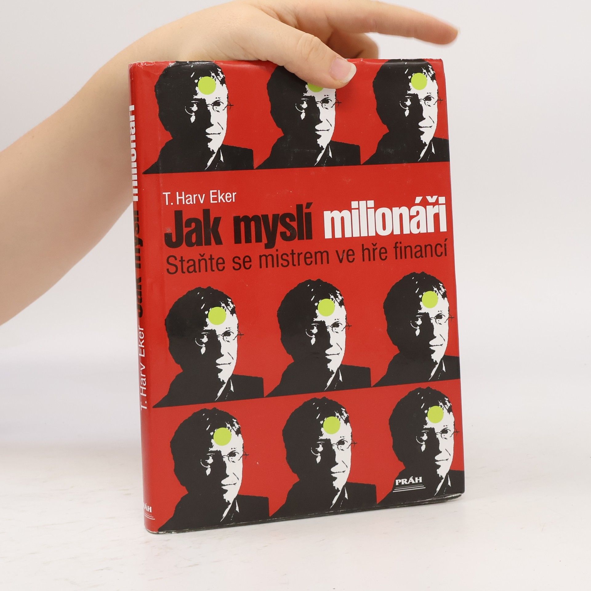 T. Harv Eker Jak myslí milionáři. Staňte se mistrem ve hře financí
