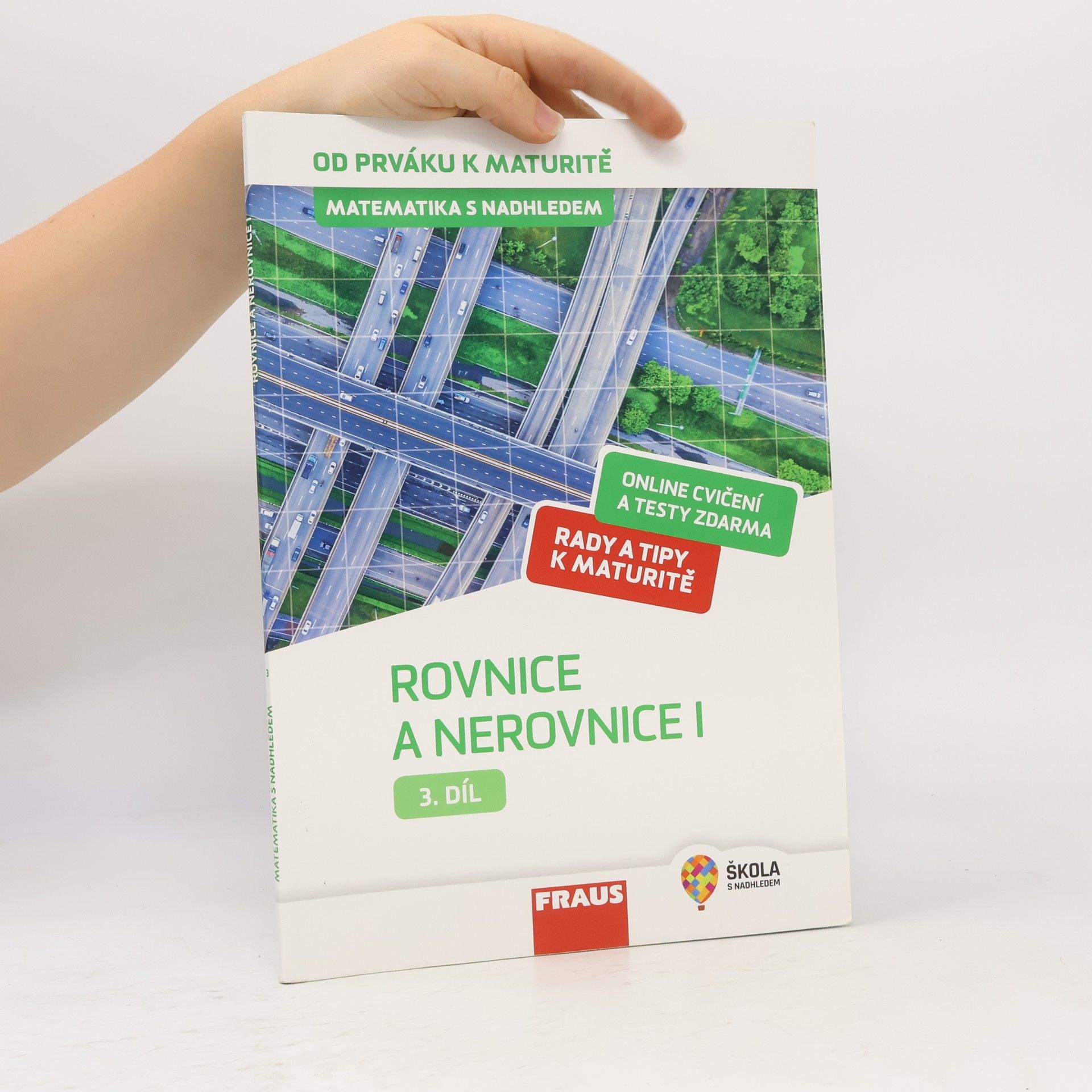 Jaroslav Zhouf Matematika s nadhledem : od prváku k maturitě. 3. díl, Rovnice a nerovnice I