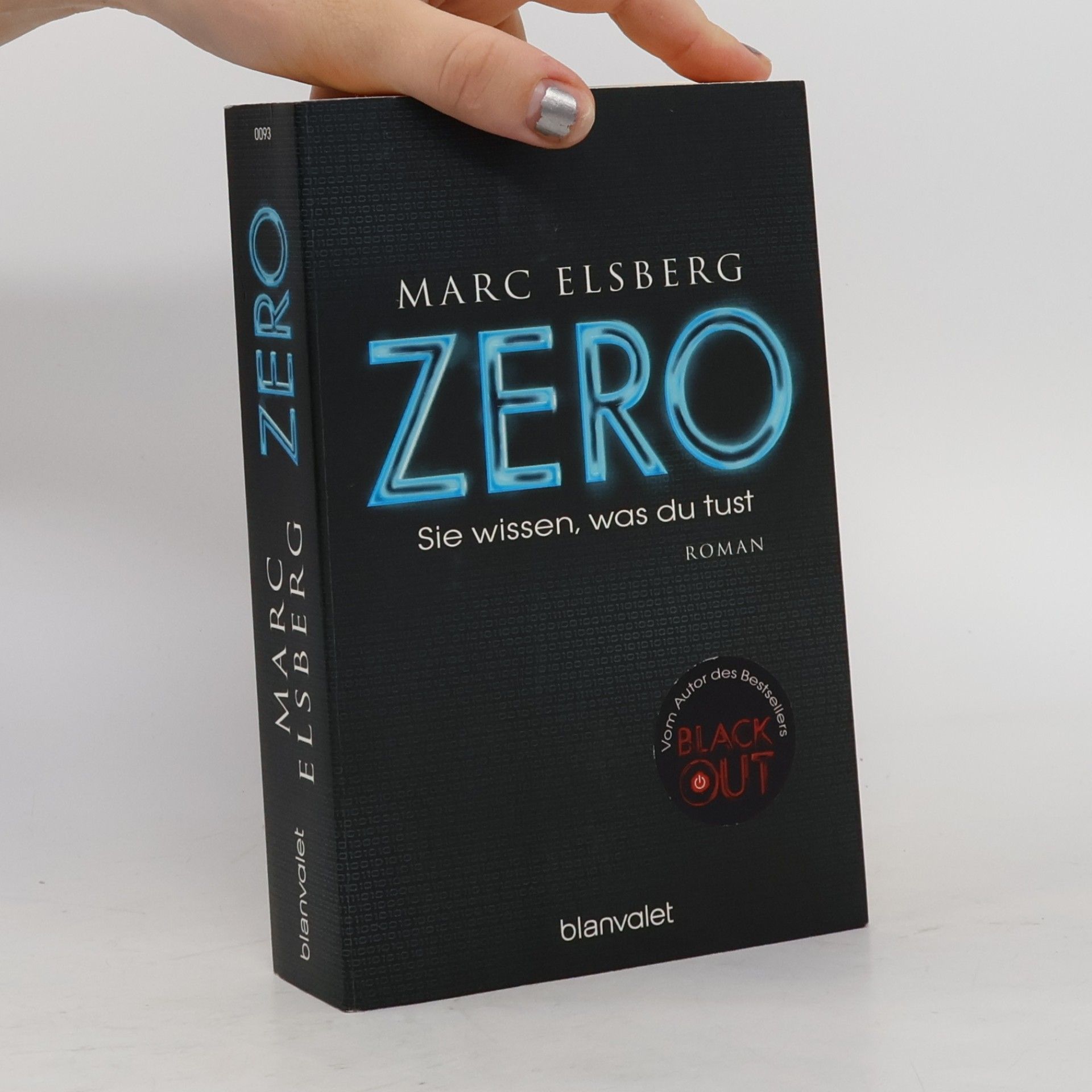 Marc Elsberg Zero. Sie wissen, was du tust