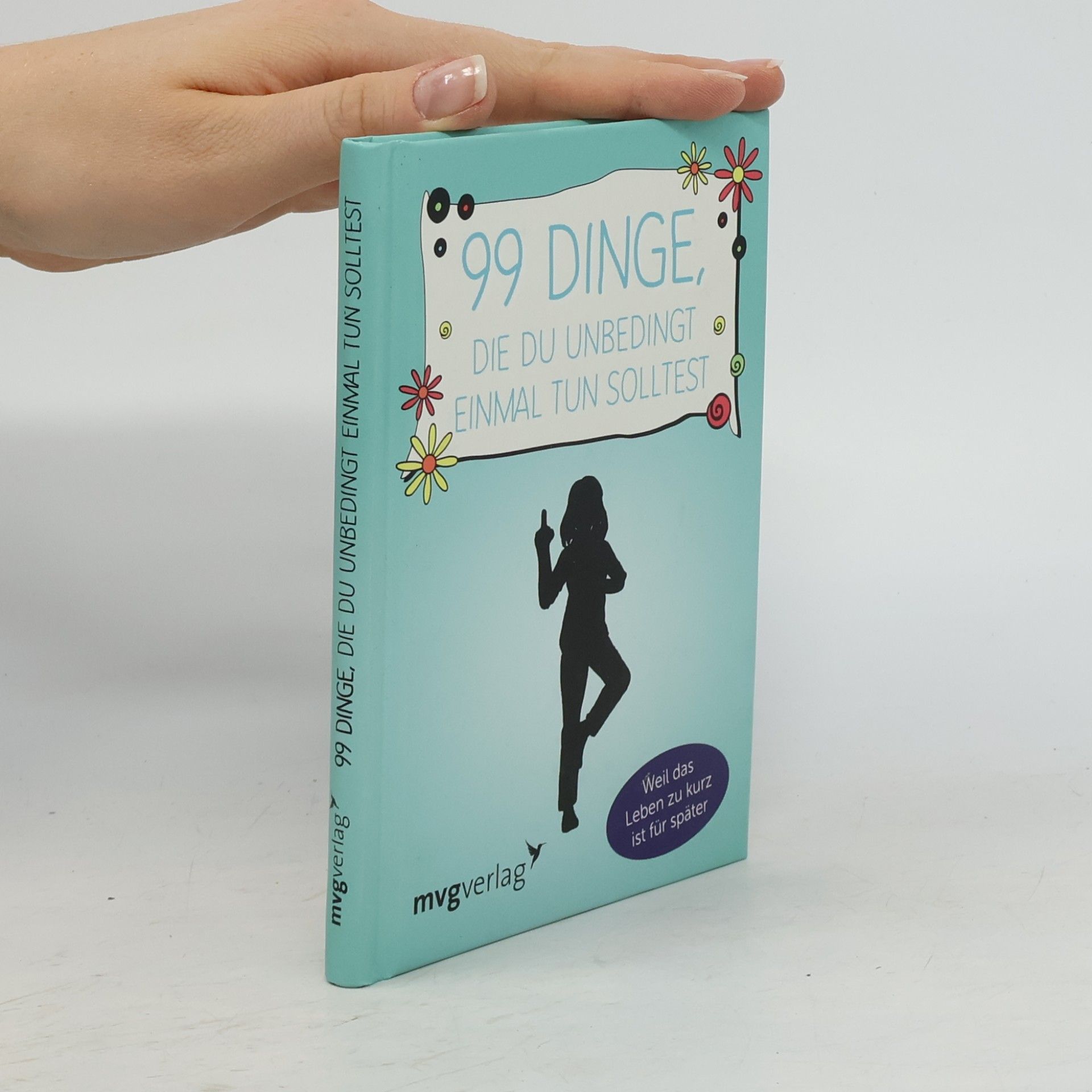 Alexandra Reinwarth 99 Dinge, die du unbedingt einmal tun solltest