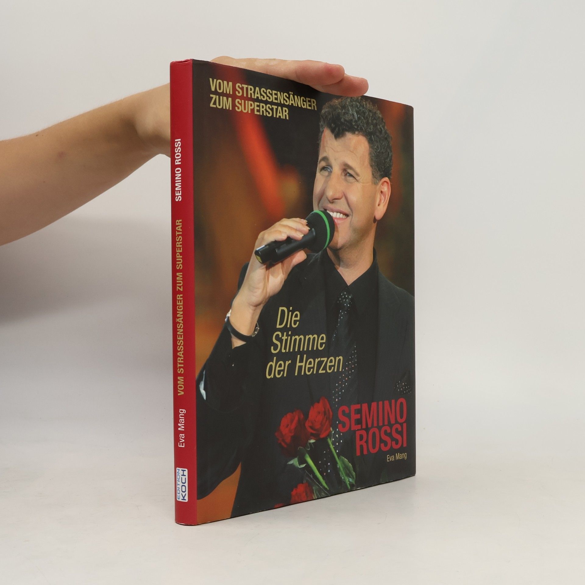 Die Stimme der Herzen - Semino Rossi, sein Leben und sein Weg zum Erfolg
