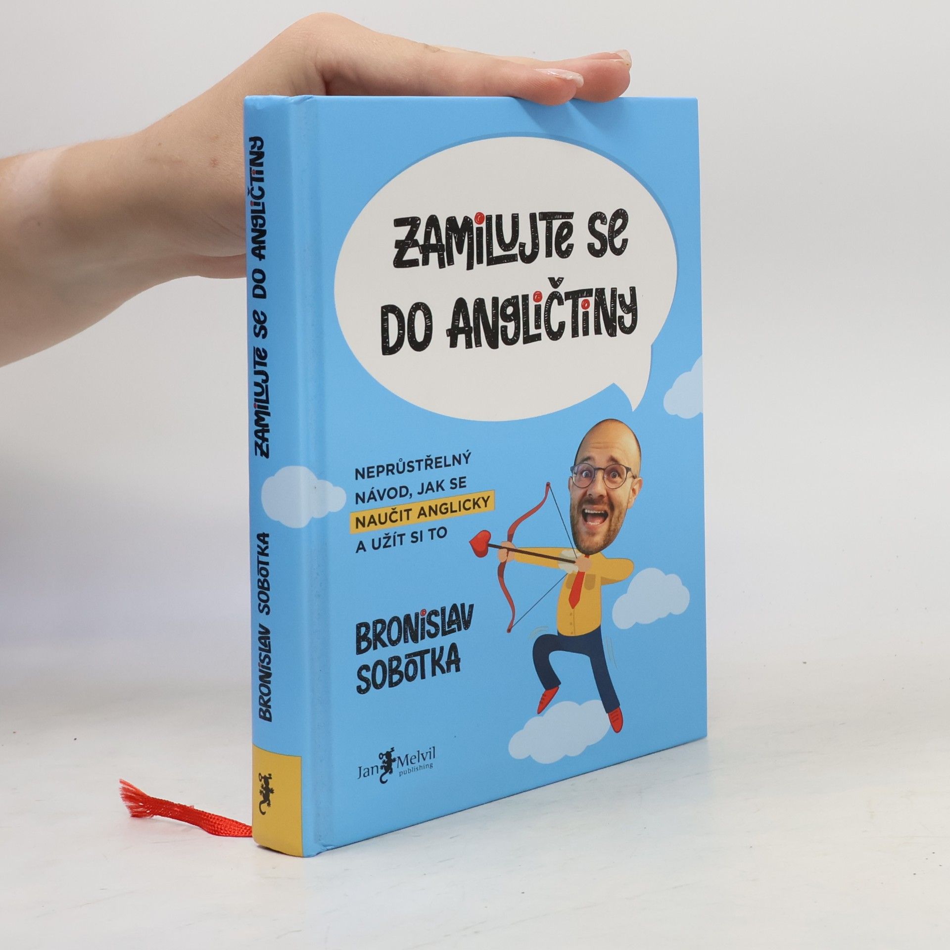 Bronislav Sobotka Zamilujte se do angličtiny. Neprůstřelný návod, jak se naučit anglicky a užít si to