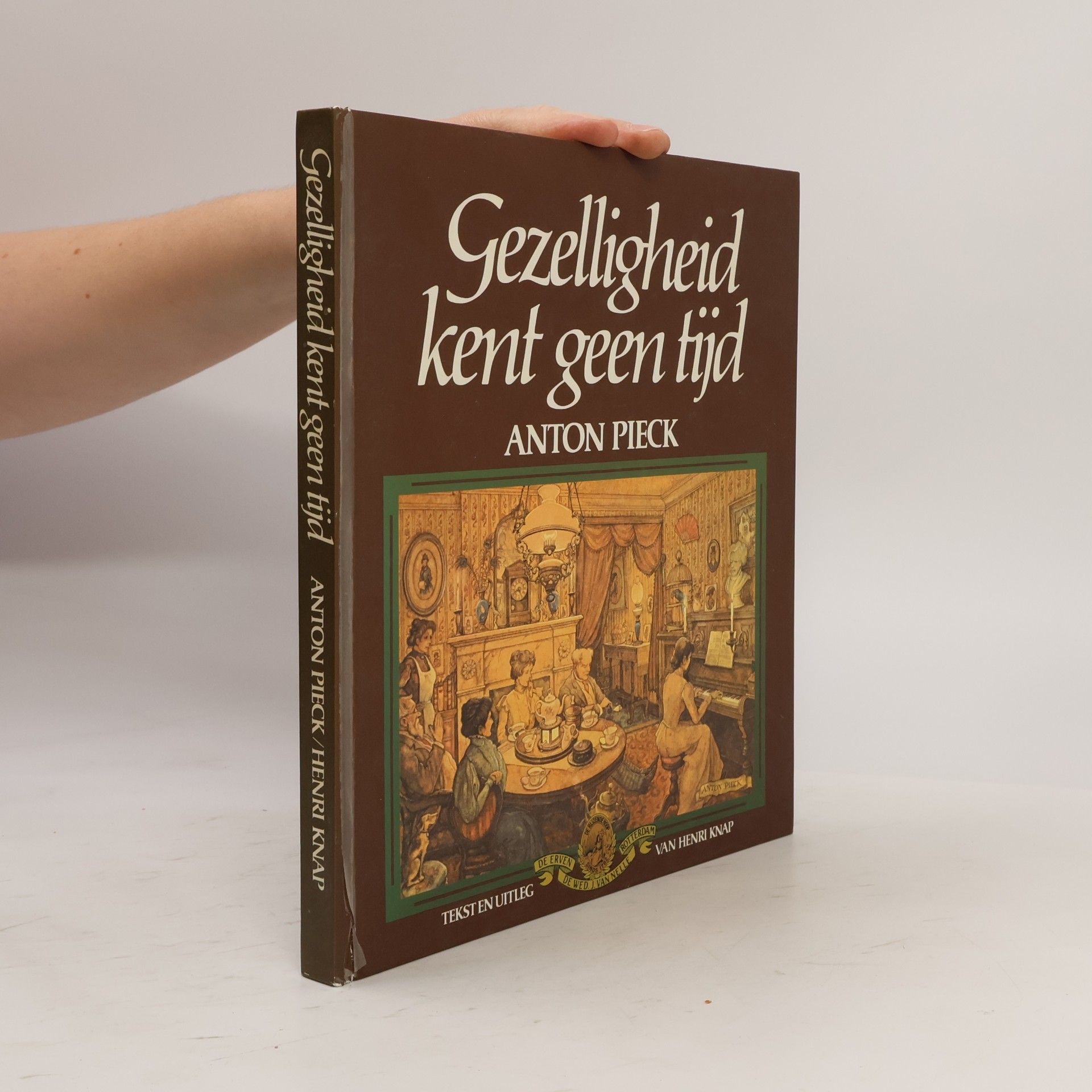 Anton Franciscus Pieck Gezelligheid kent geen tijd