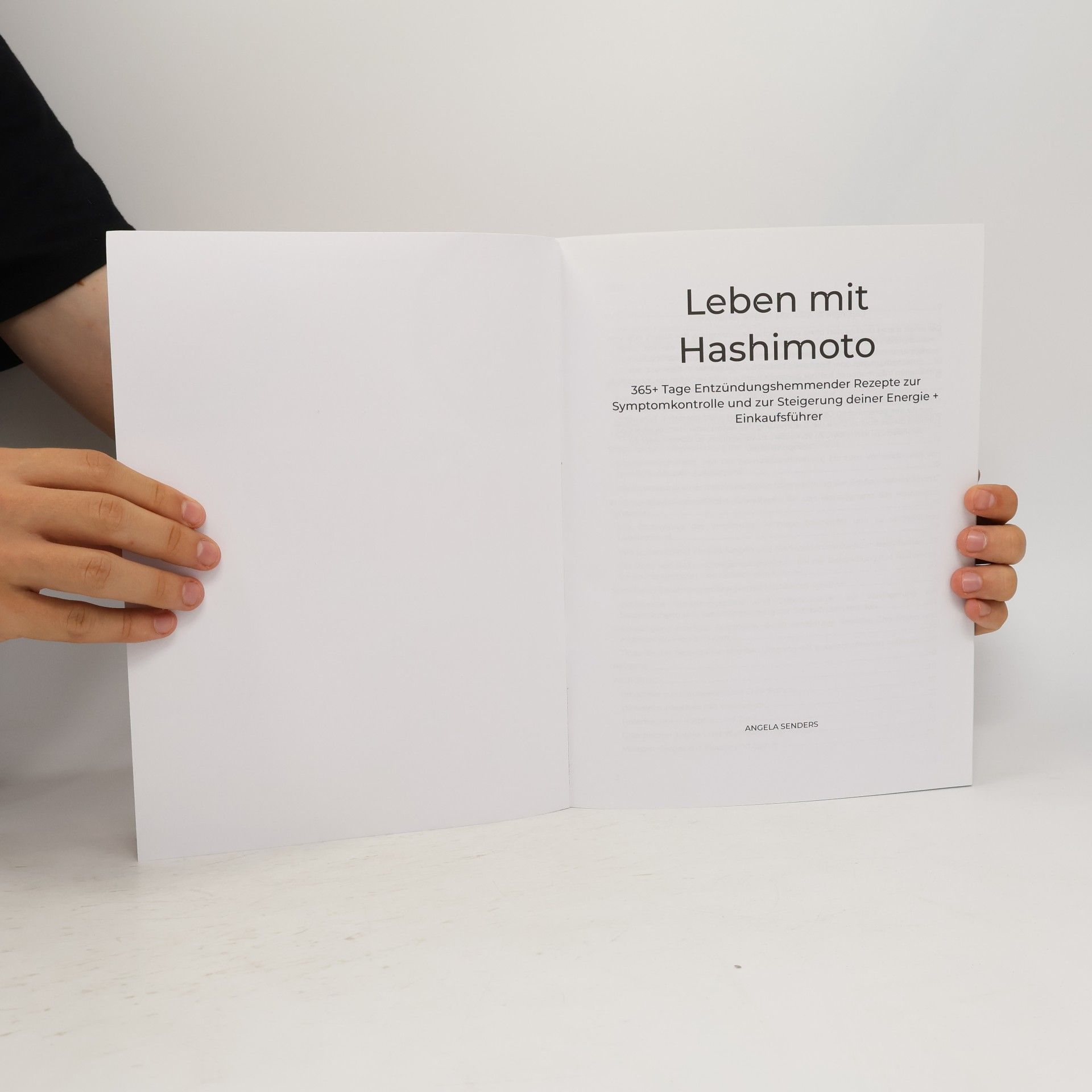 Angela Senders Leben mit Hashimoto: 365+ Tage entzündungshemmender Rezepte zur Symptomkontrolle und zur Steigerung deiner Energie + Einkaufsführer