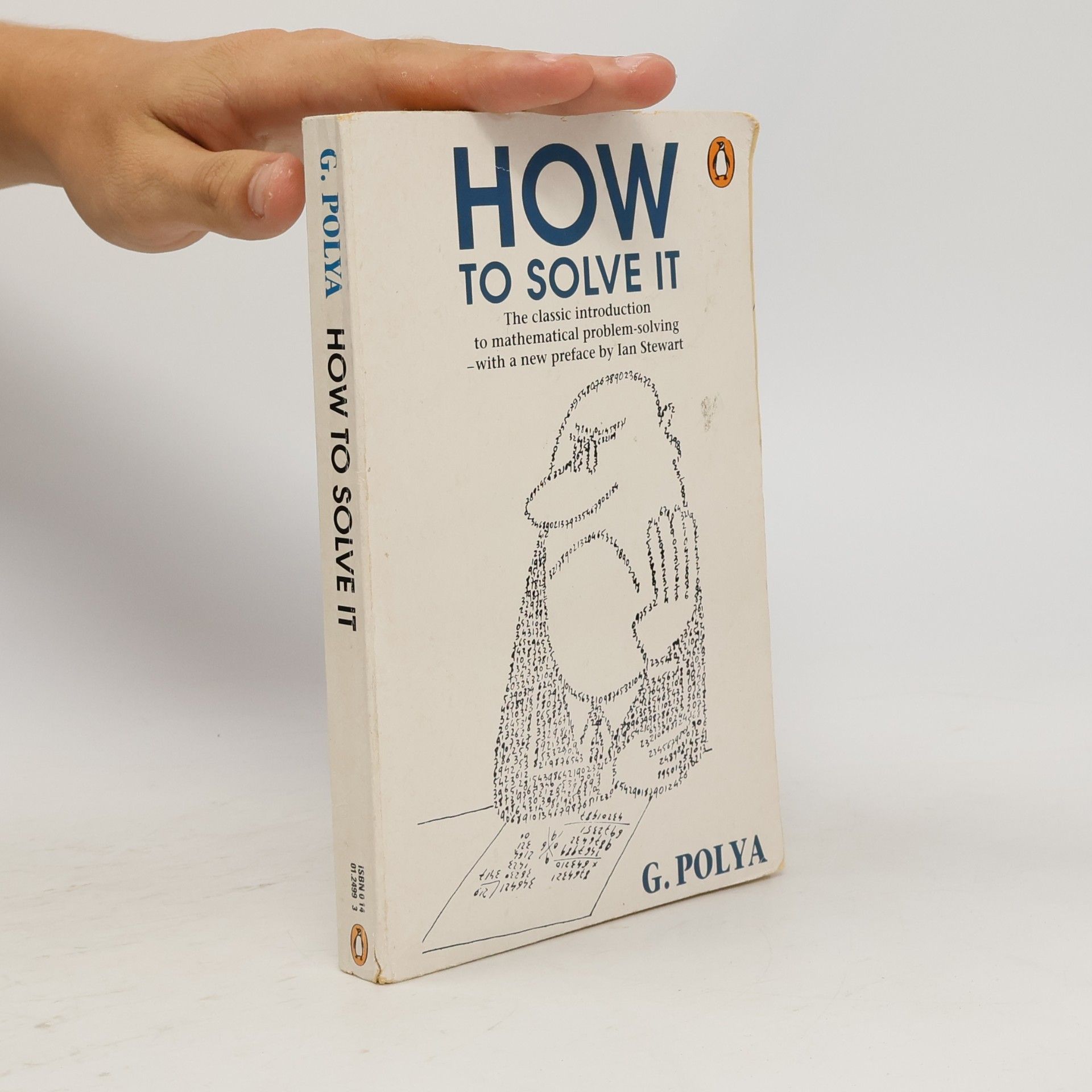 George Pólya How to solve it : a new aspect of mathematical method