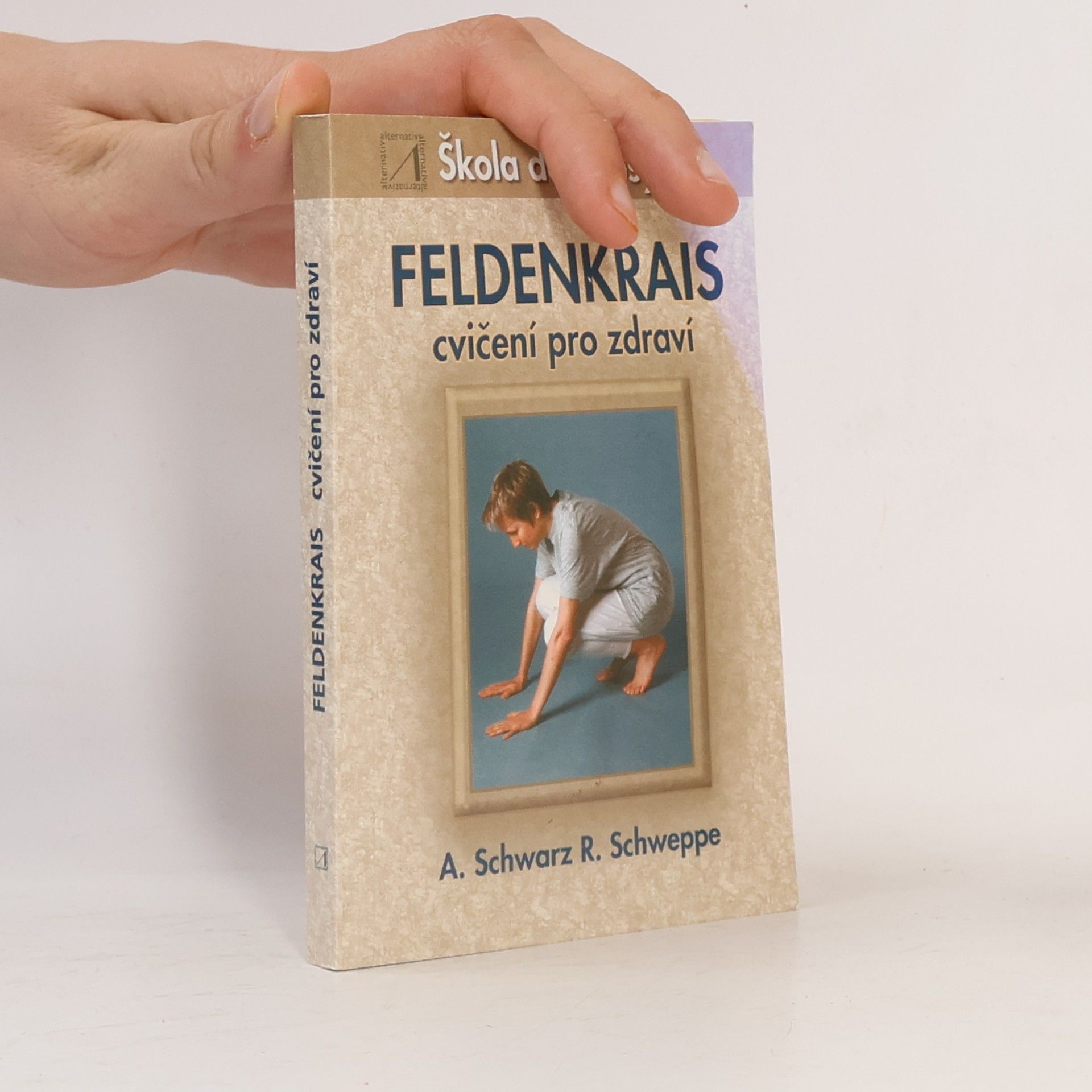 Ronald Pierre Schweppe Feldenkrais: Cvičení pro zdraví