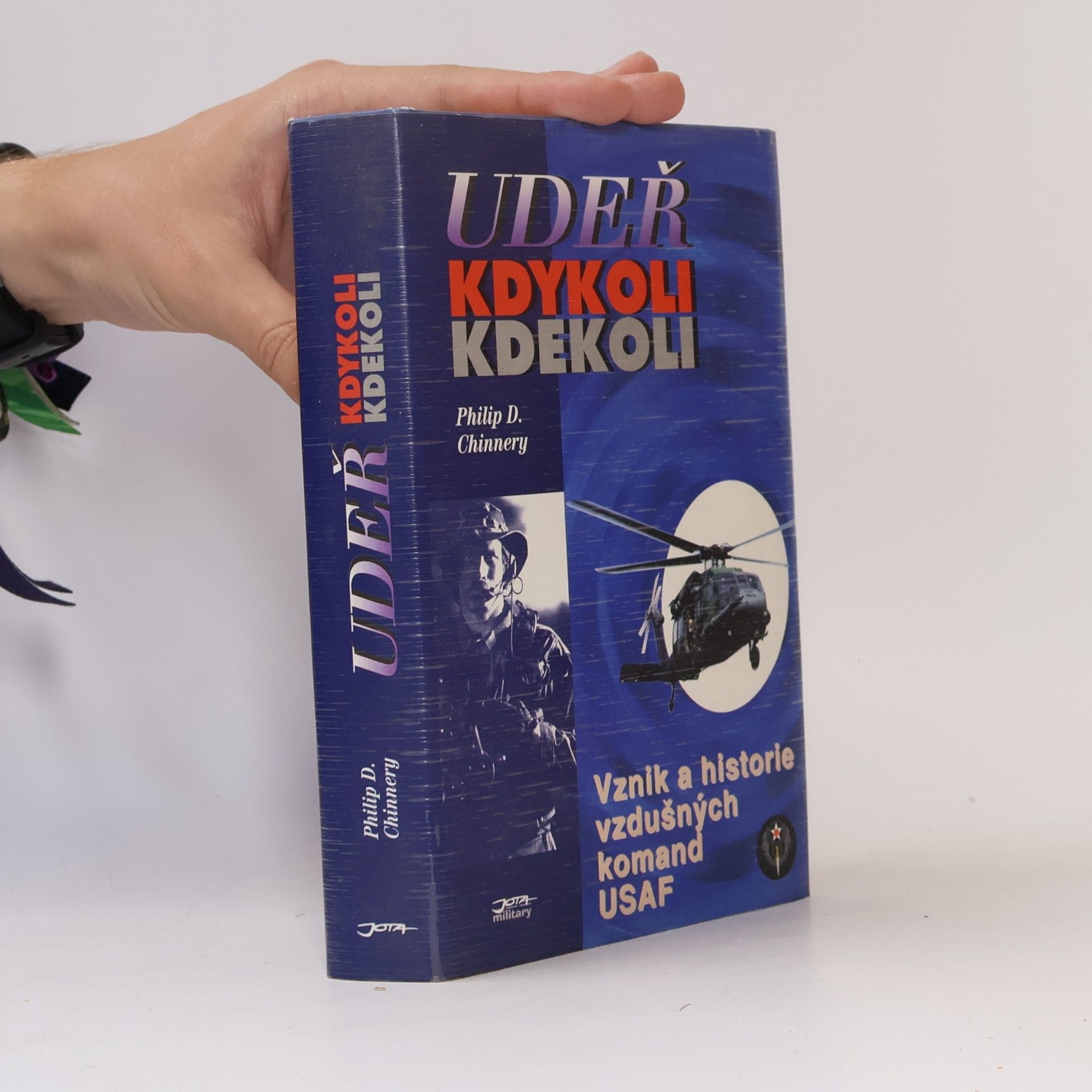 Philip D. Chinnery Udeř kdykoli kdekoli: Vznik a historie vzdušných komand USAF