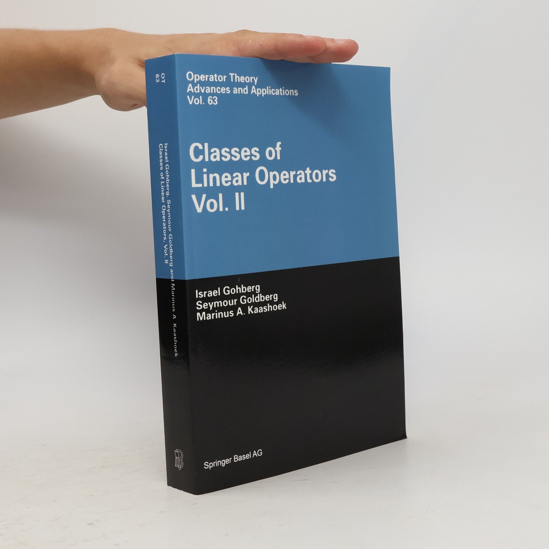 Marius A. Kaashoek Operator Theory: Advances and Applications - 2: Classes of Linear Operators