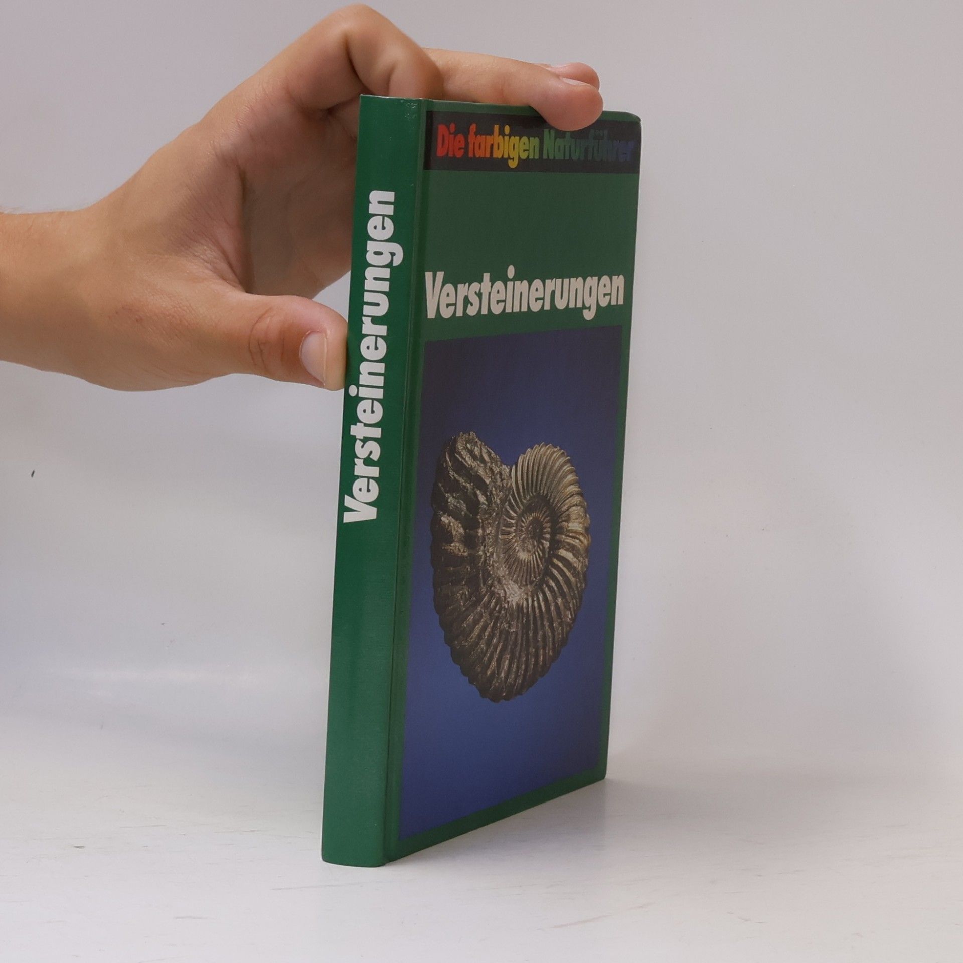 Kolektiv autorů Die farbigen Naturführer Versteinerungen