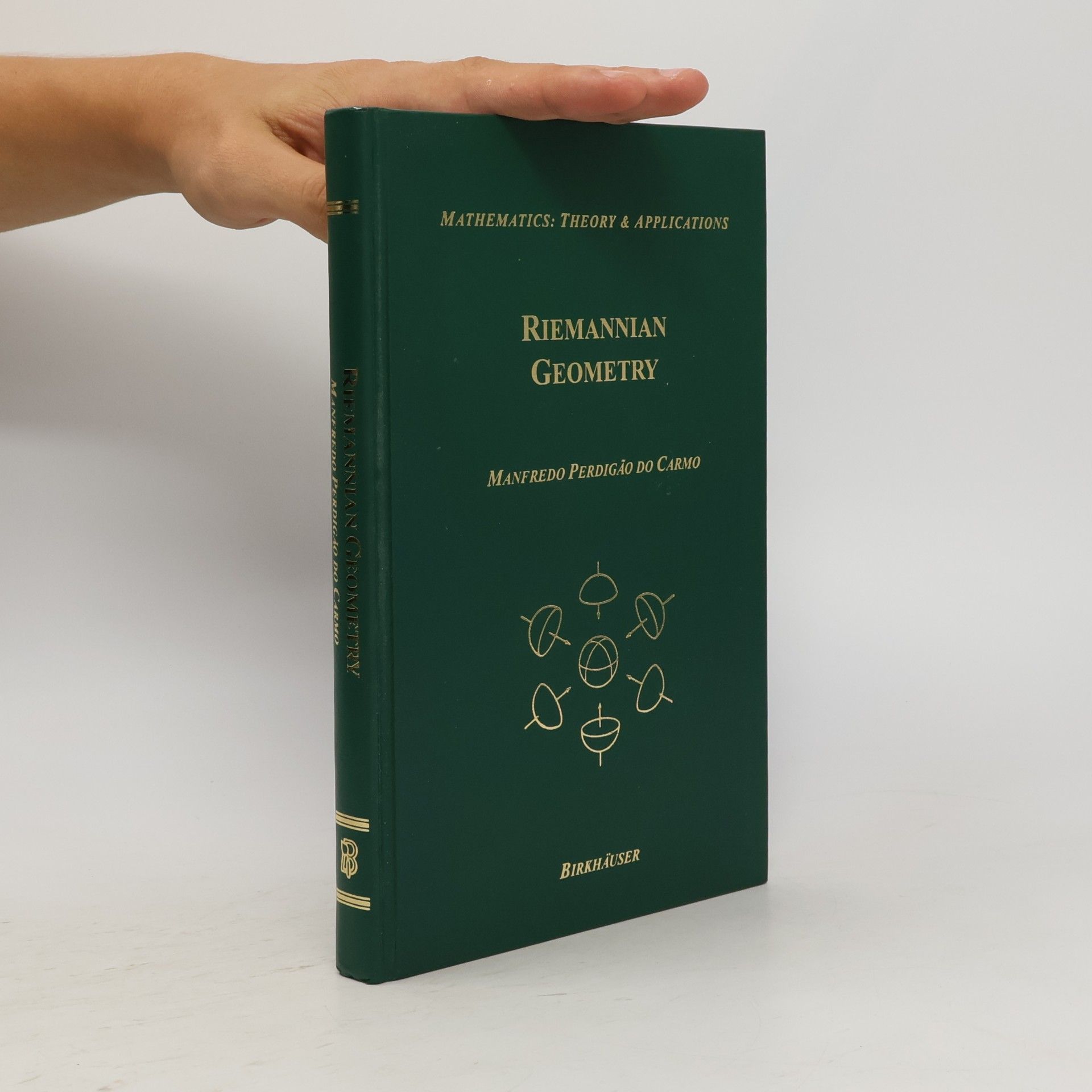 Manfredo Perdigão Do Carmo Mathematics: Theory & Applications: Riemannian Geometry