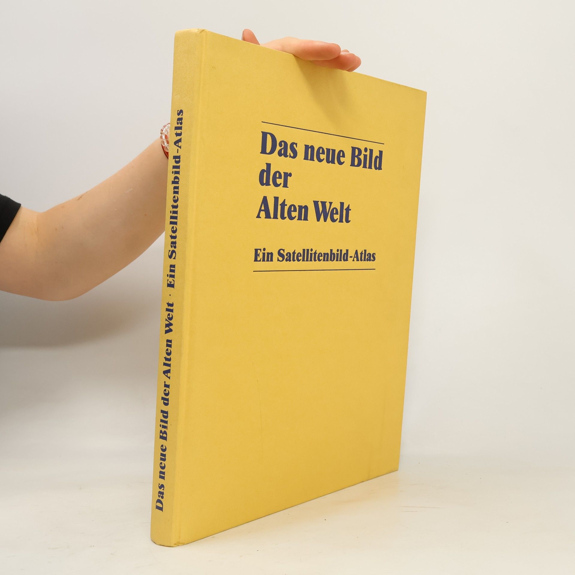 Das neue Bild der Alten Welt. Ein Satellitenbild-Atlas