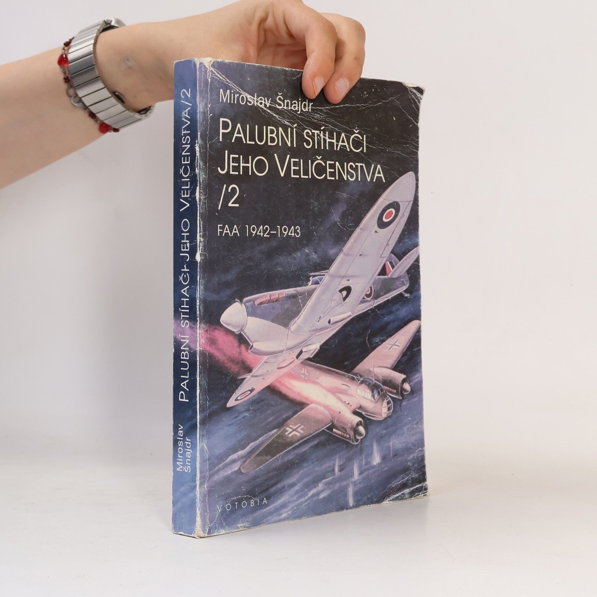 Miroslav Šnajdr Palubní stíhači Jeho Veličenstva II. FAA 1942-1943