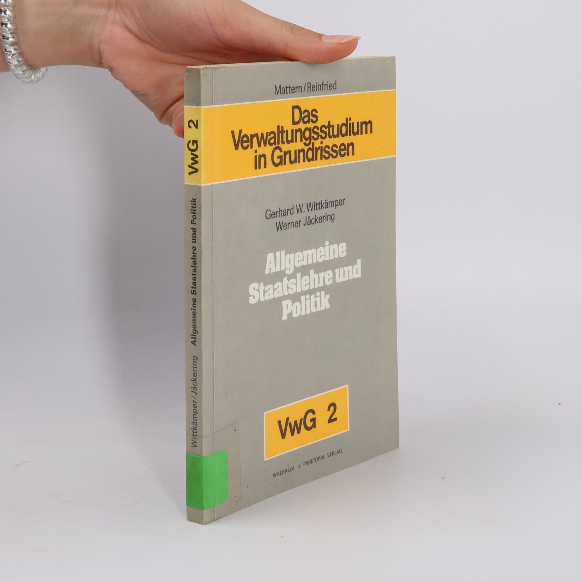 Das Verwaltungsstudium in Grundrissen - 2: Allgemeine Staatslehre und Politik