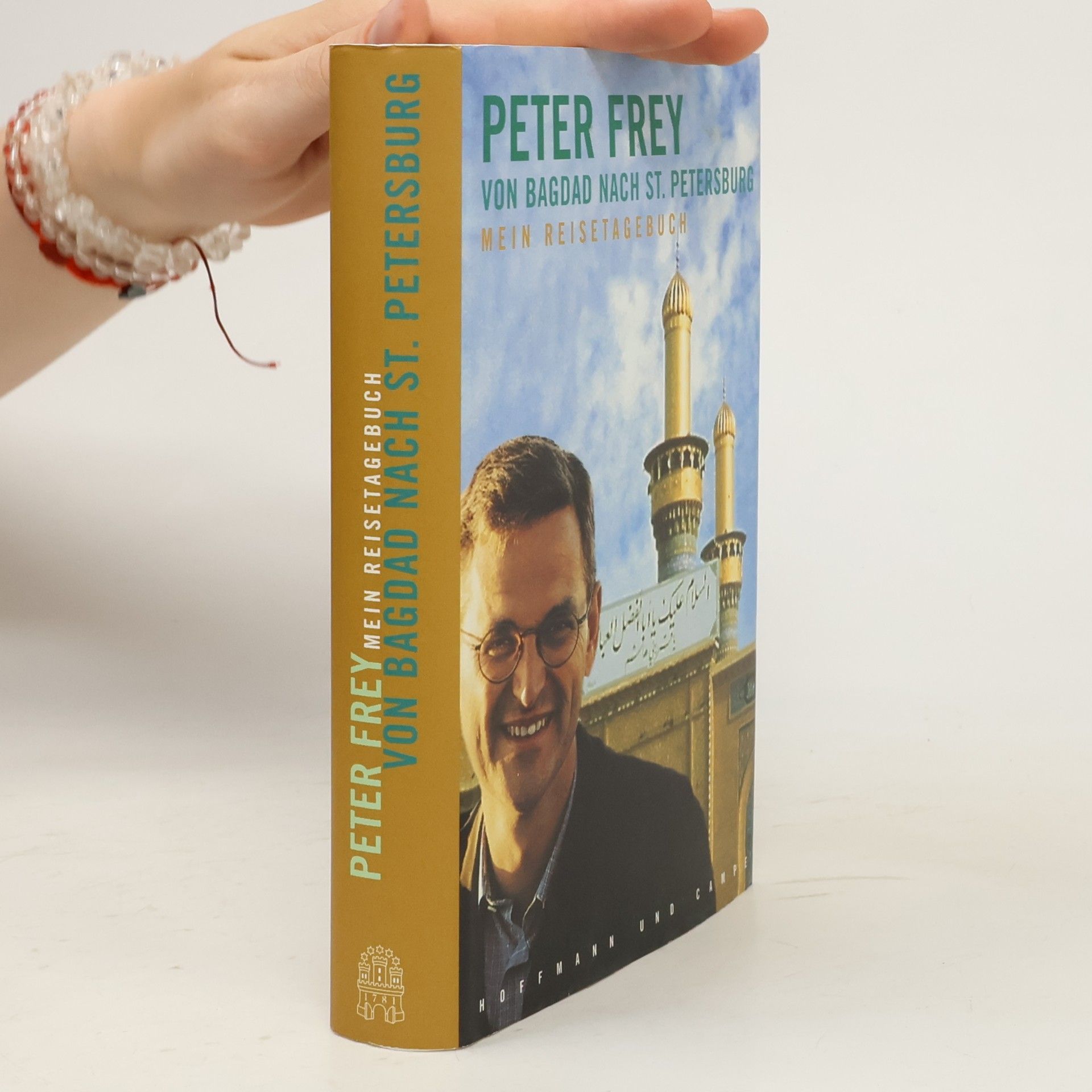 Hans-Peter Frey Von Bagdad nach St. Petersburg