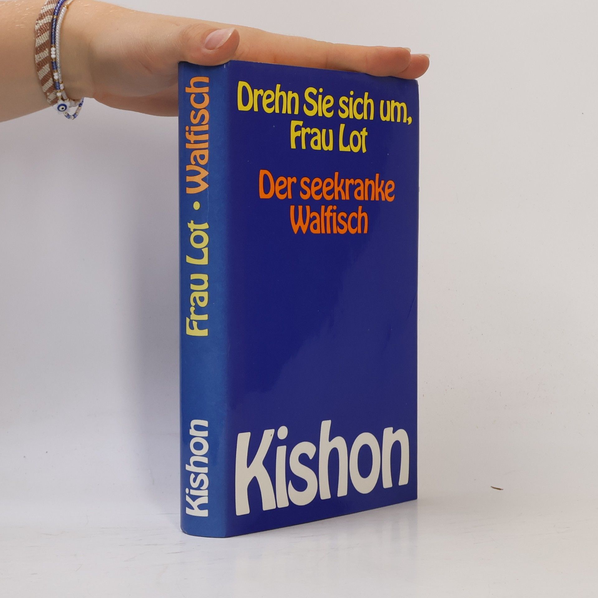 Efrajim Kišon Drehn Sie sich um, Frau Lot. Der seekranke Walfisch