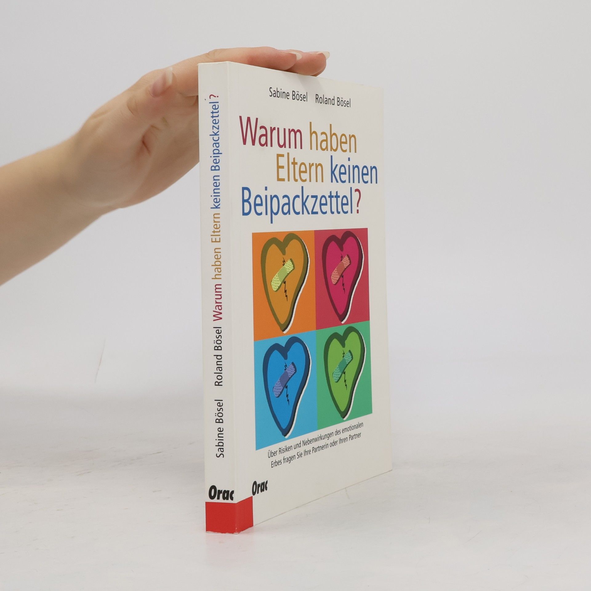 Sabine Bösel Warum haben Eltern keinen Beipackzettel?