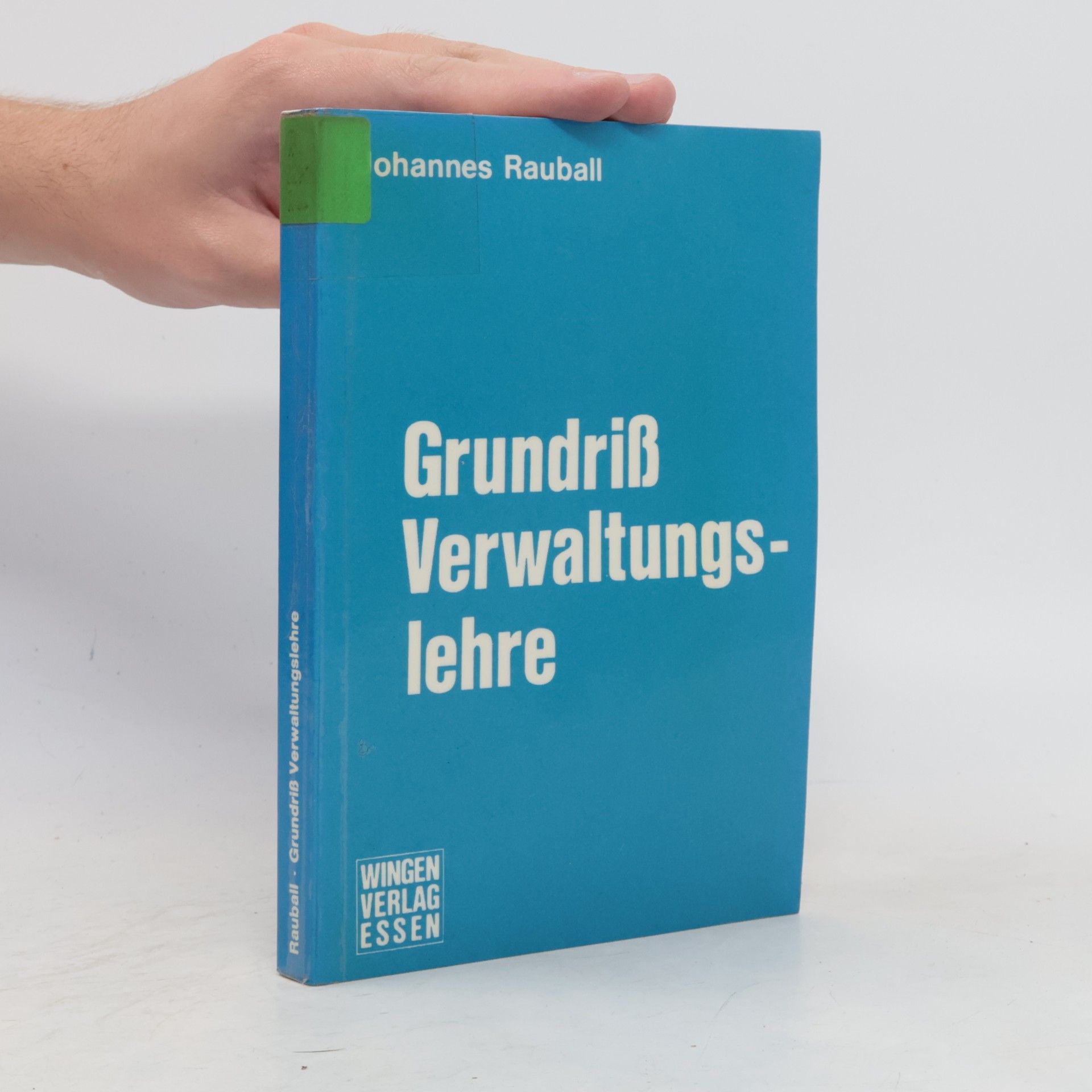 Johannes Rauball Grundriß Verwaltungs- lehre