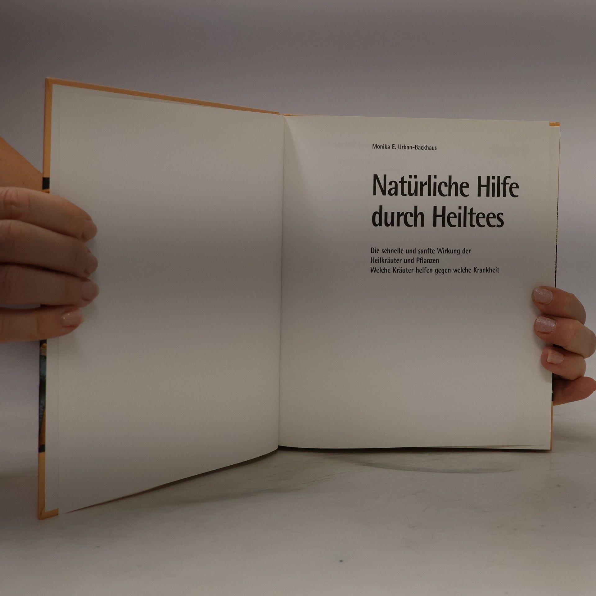 Monika E. Urban-Backhaus Natürliche Hilfe durch Heiltees