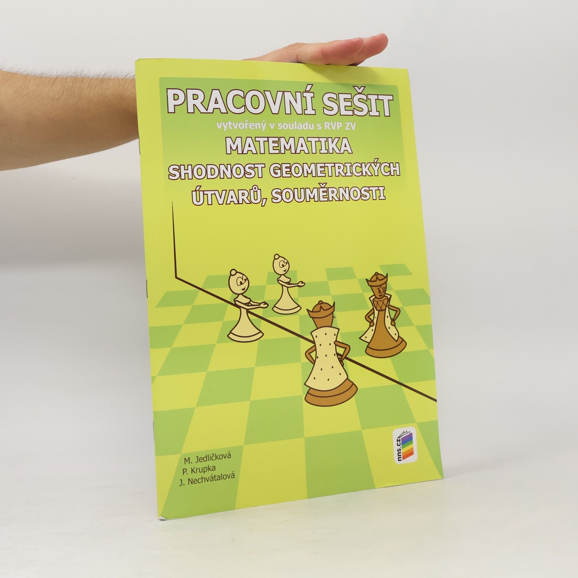 Jana Nechvátalová Matematika. Shodnost geometrických útvarů, souměrnosti. Pracovní sešit