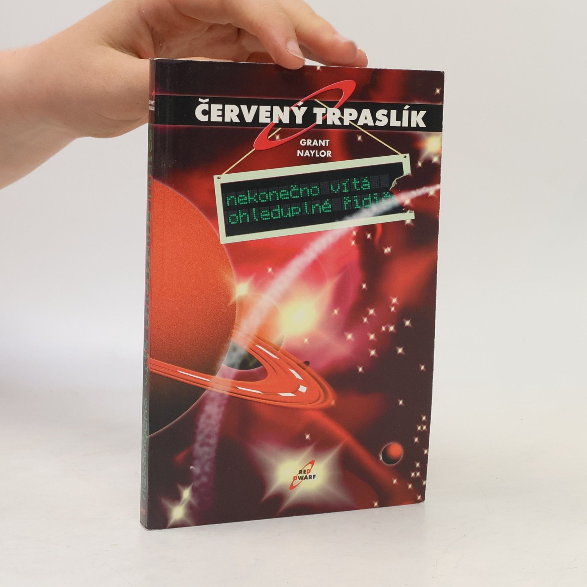 Grant Naylor Červený trpaslík. Nekonečno vítá ohleduplné řidiče