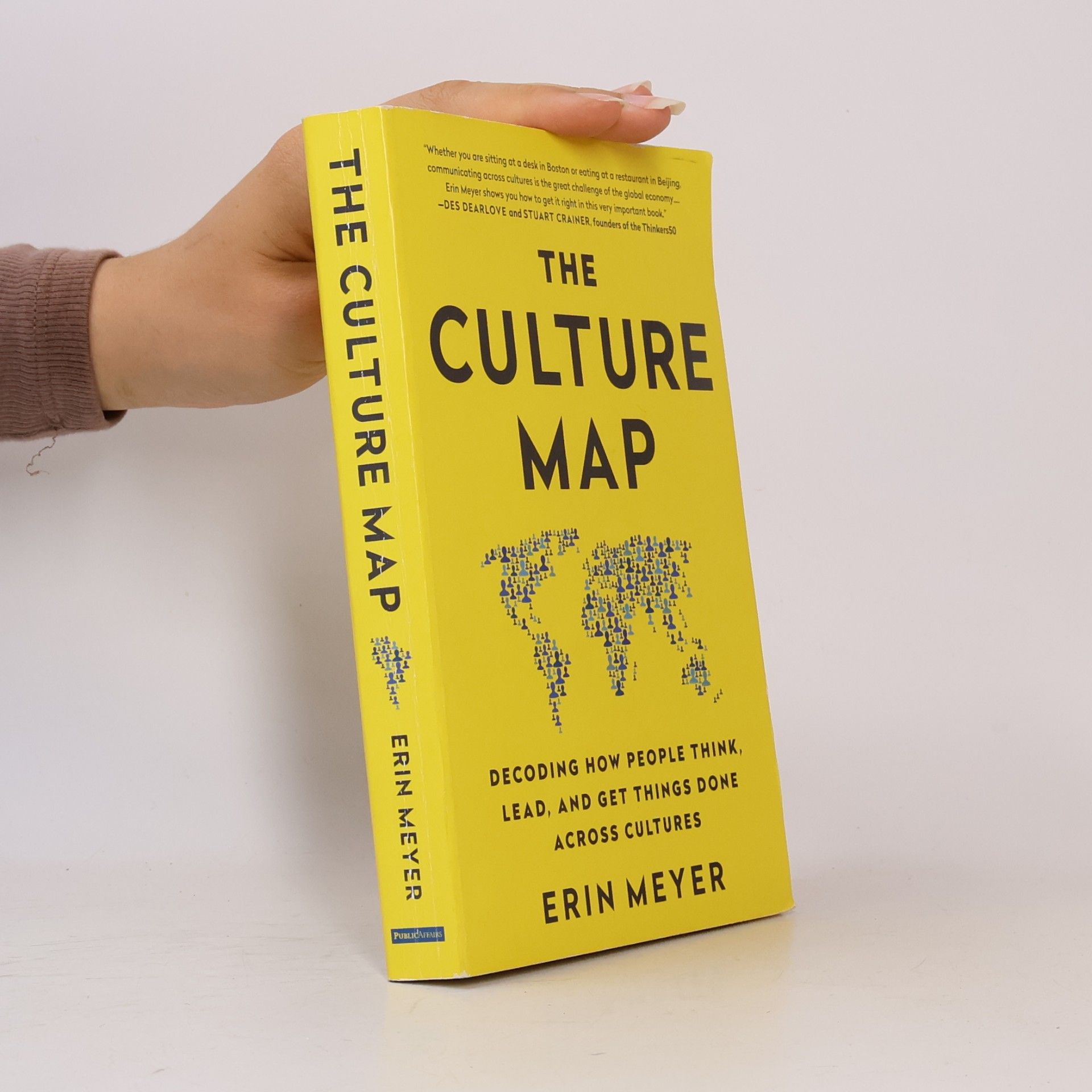Erin Meyer The Culture Map. Decoding How People Think, Lead and Get Things Done Across Cultures