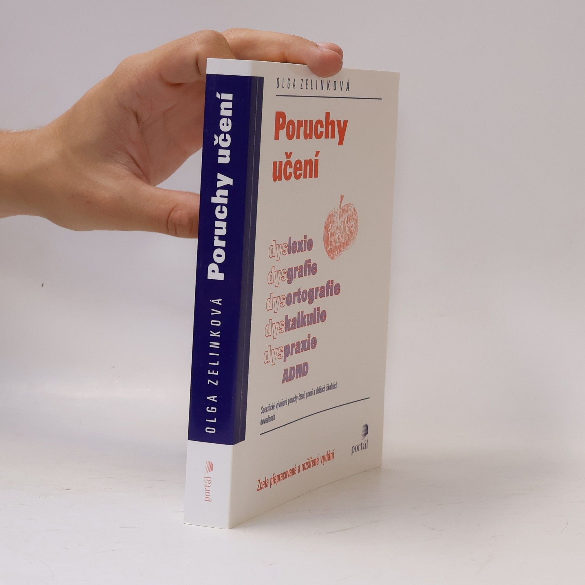 Olga Zelinková Poruchy učení. Dyslexie, dysgrafie, dysortografie, dyskalkulie, dyspraxie, ADHD