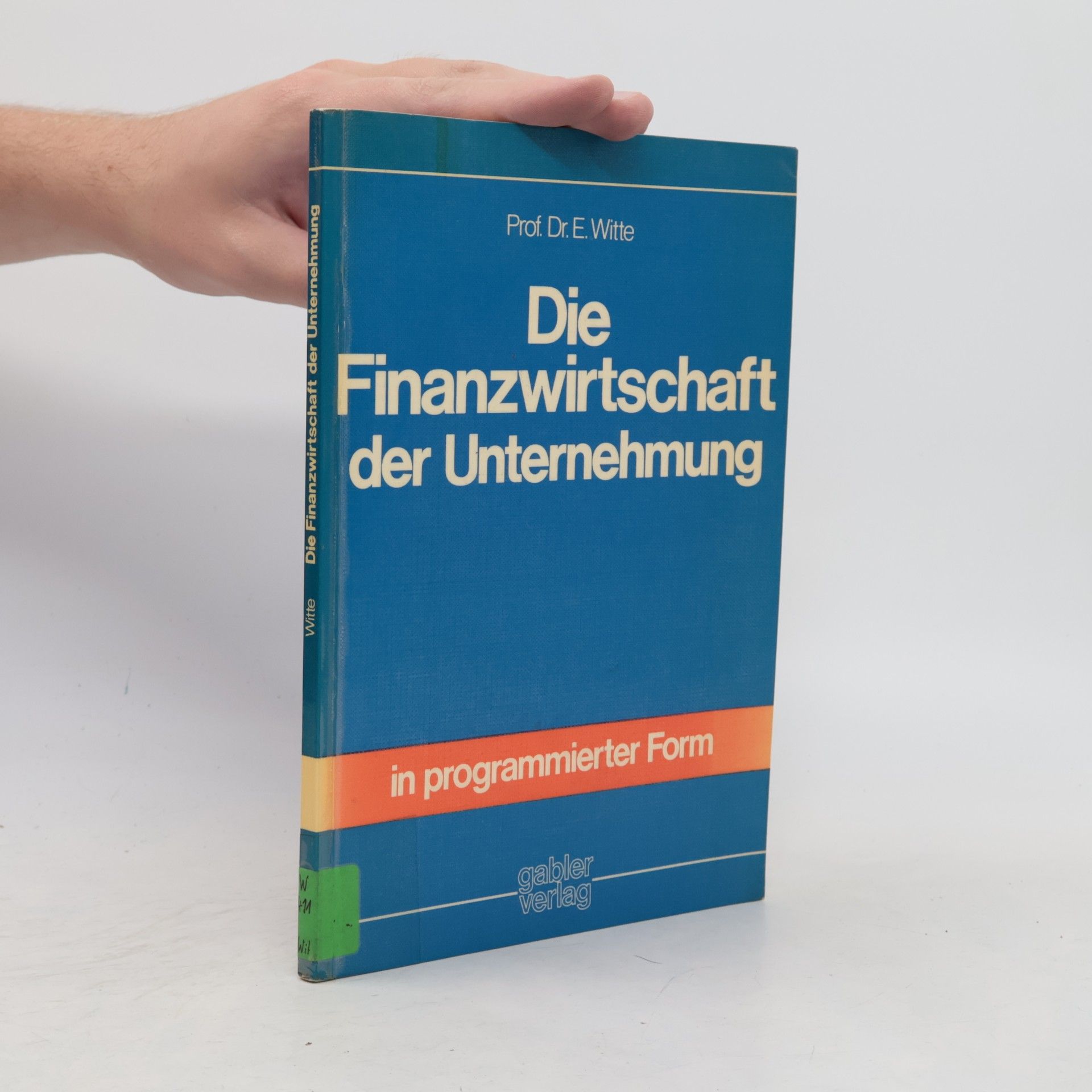 Eberhard Witte Die Finanzwirtschaft der Unternehmung