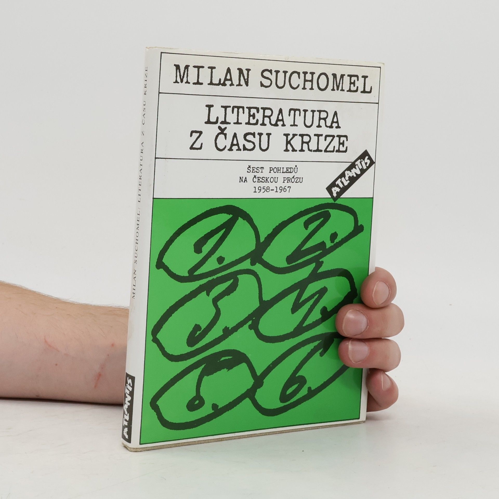 Milan Suchomel Literatura z času krize : šest pohledů na českou prózu 1957-1967